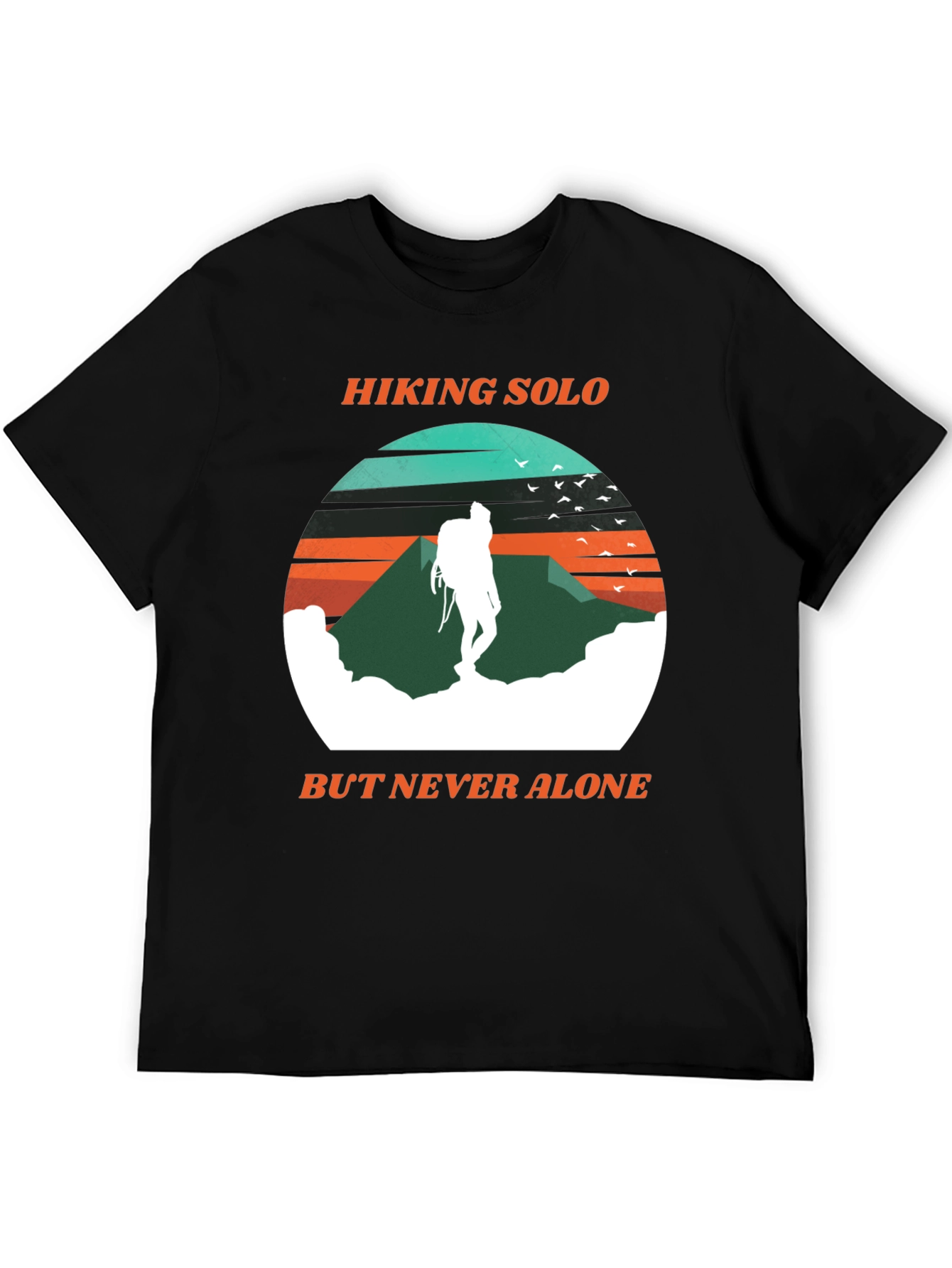 Hiking Solo But Never Alone T-Shirt