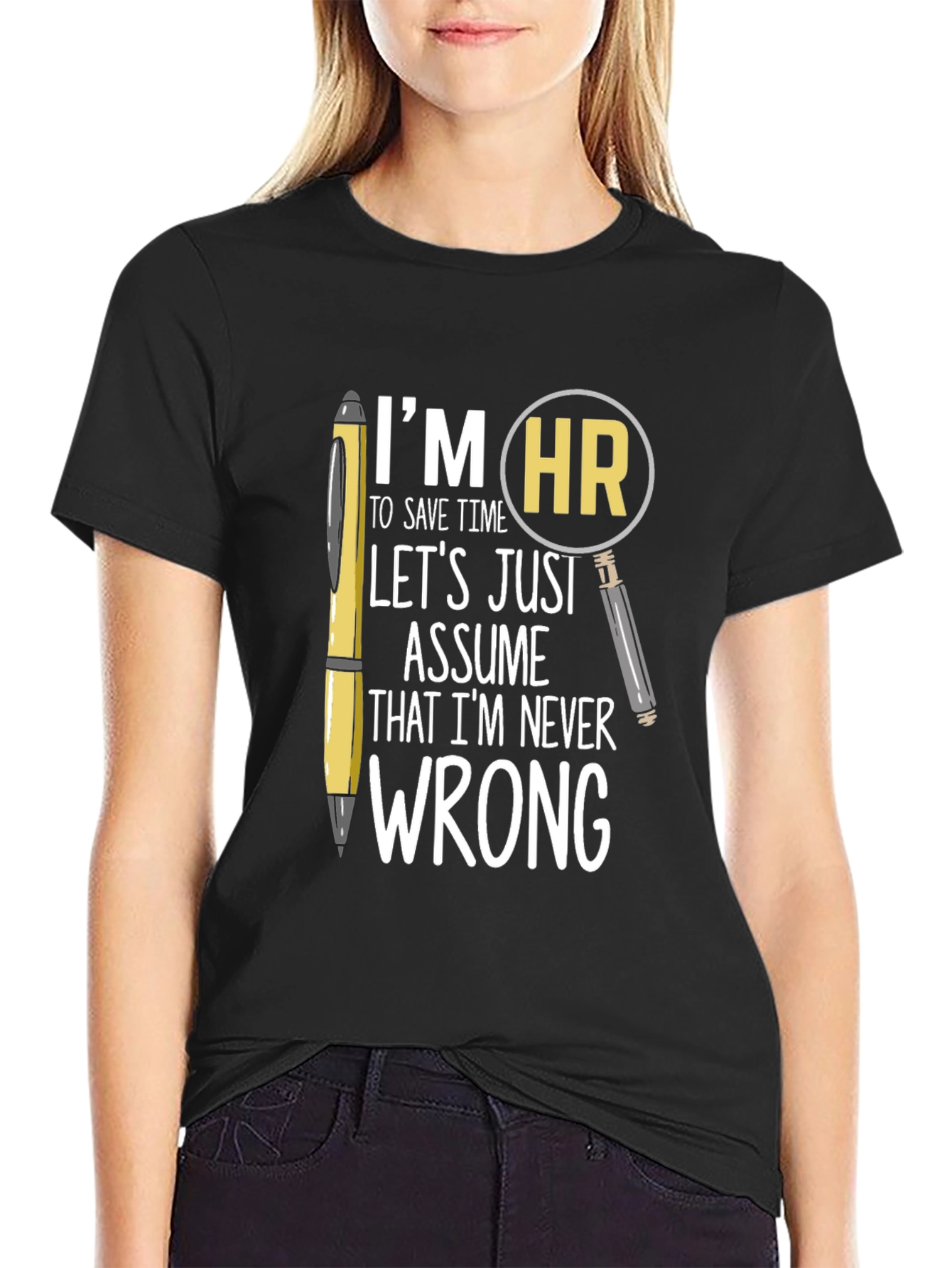 HR Never Wrong T-Shirt - Funny Human Resources Tee