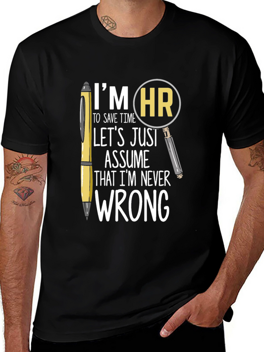 HR Never Wrong T-Shirt - Funny Human Resources Tee