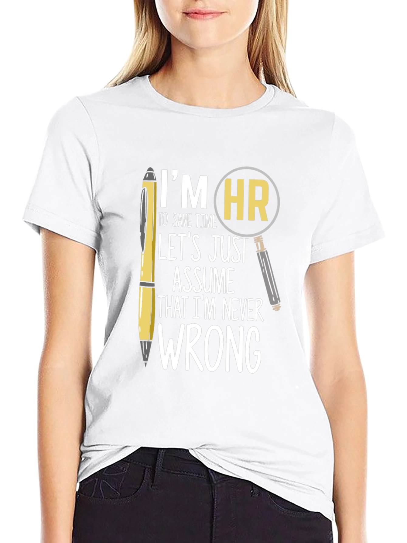 HR Never Wrong T-Shirt - Funny Human Resources Tee