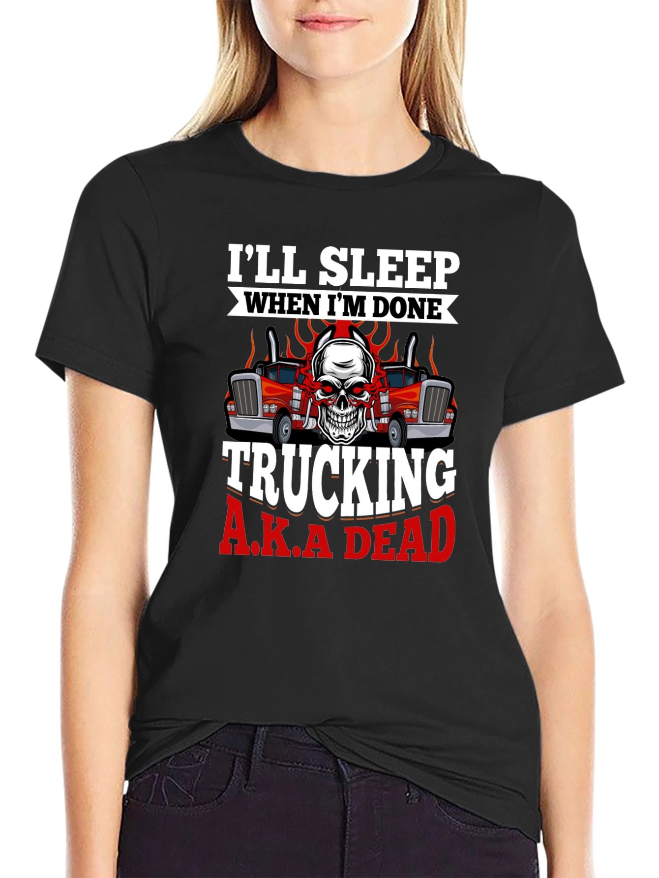 Trucking A.K.A Dead T-Shirt