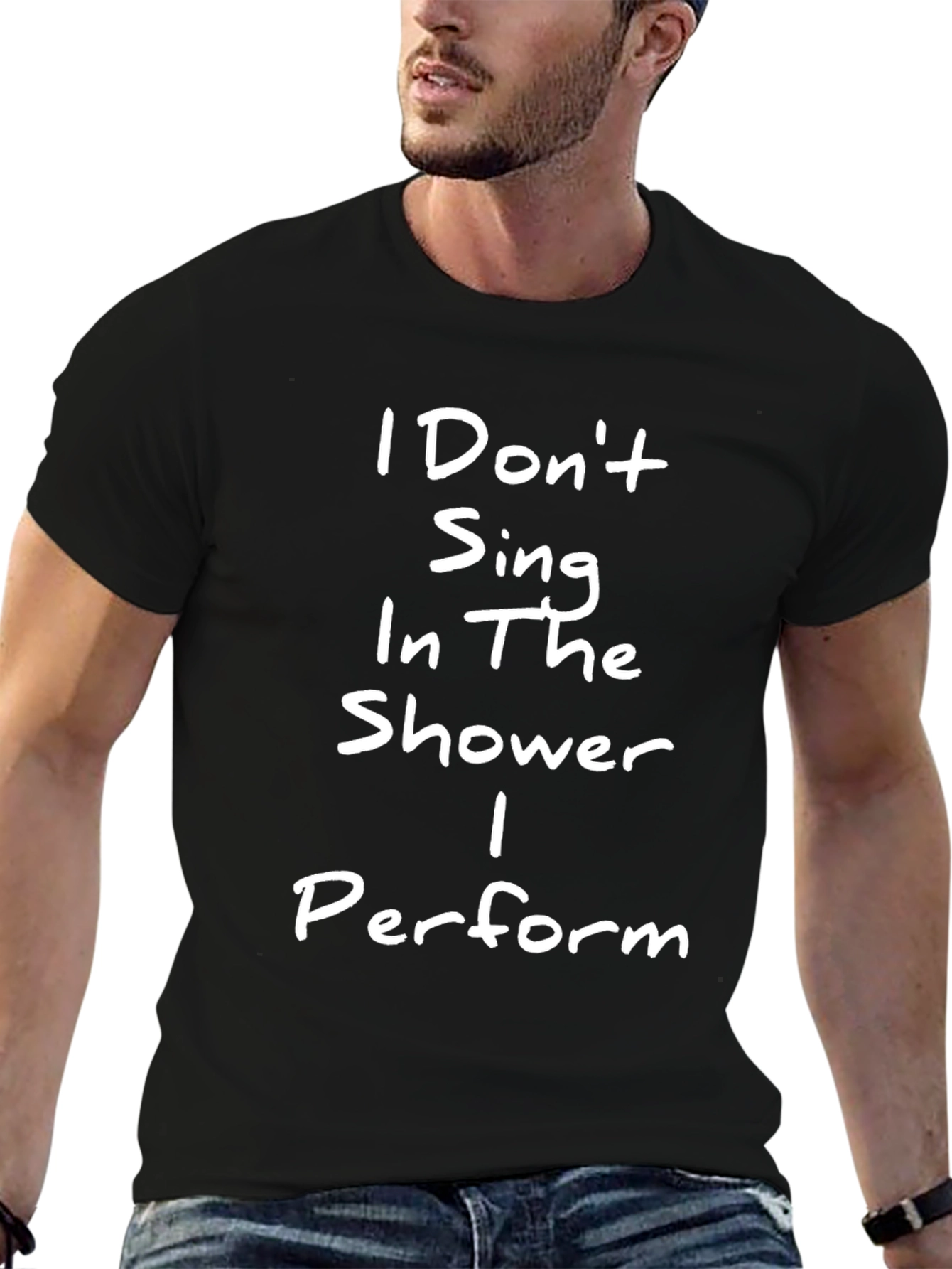 I Perform in the Shower Graphic Tee