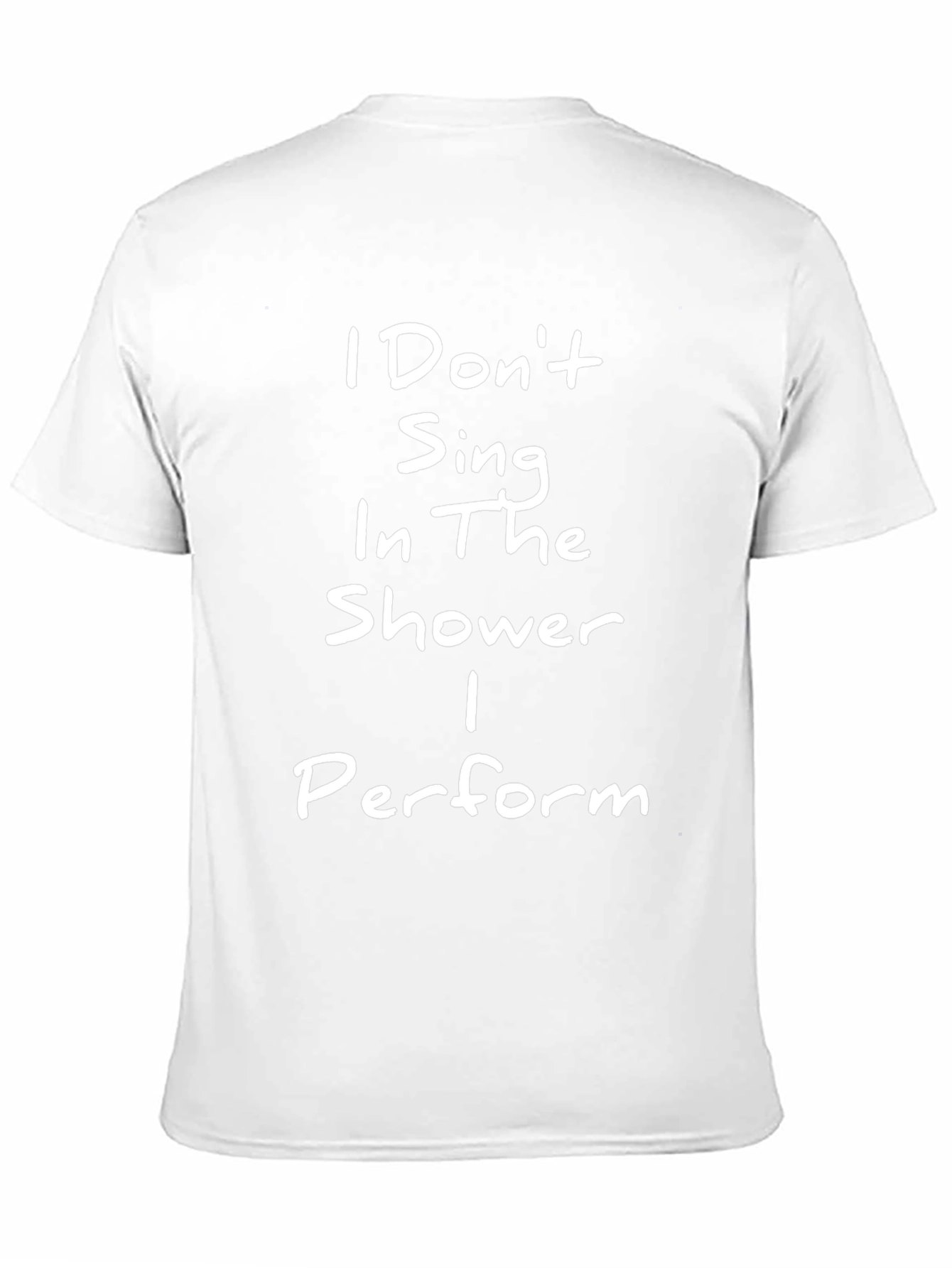 I Perform in the Shower Graphic Tee