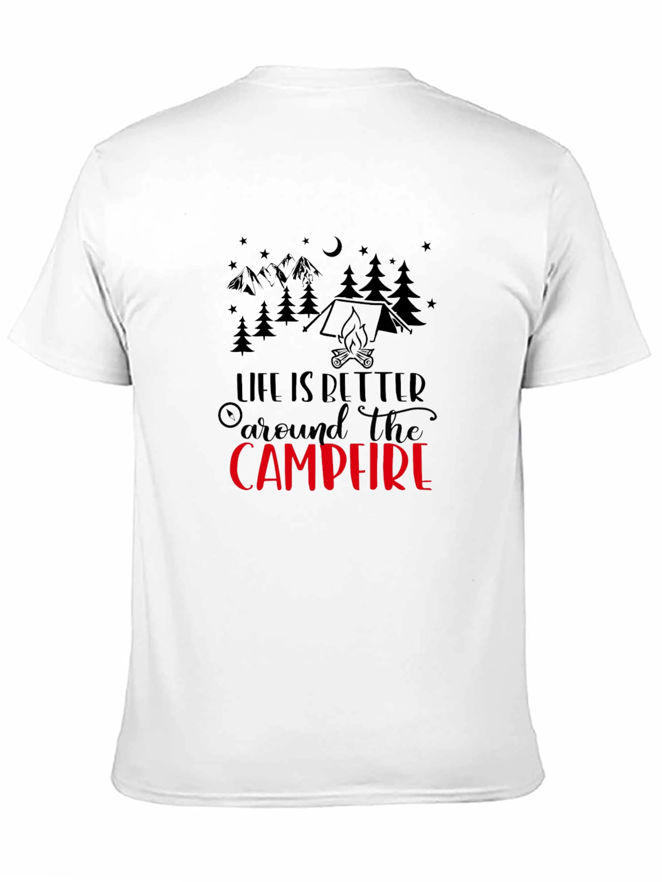 Life Is Better Around the Campfire T-Shirt