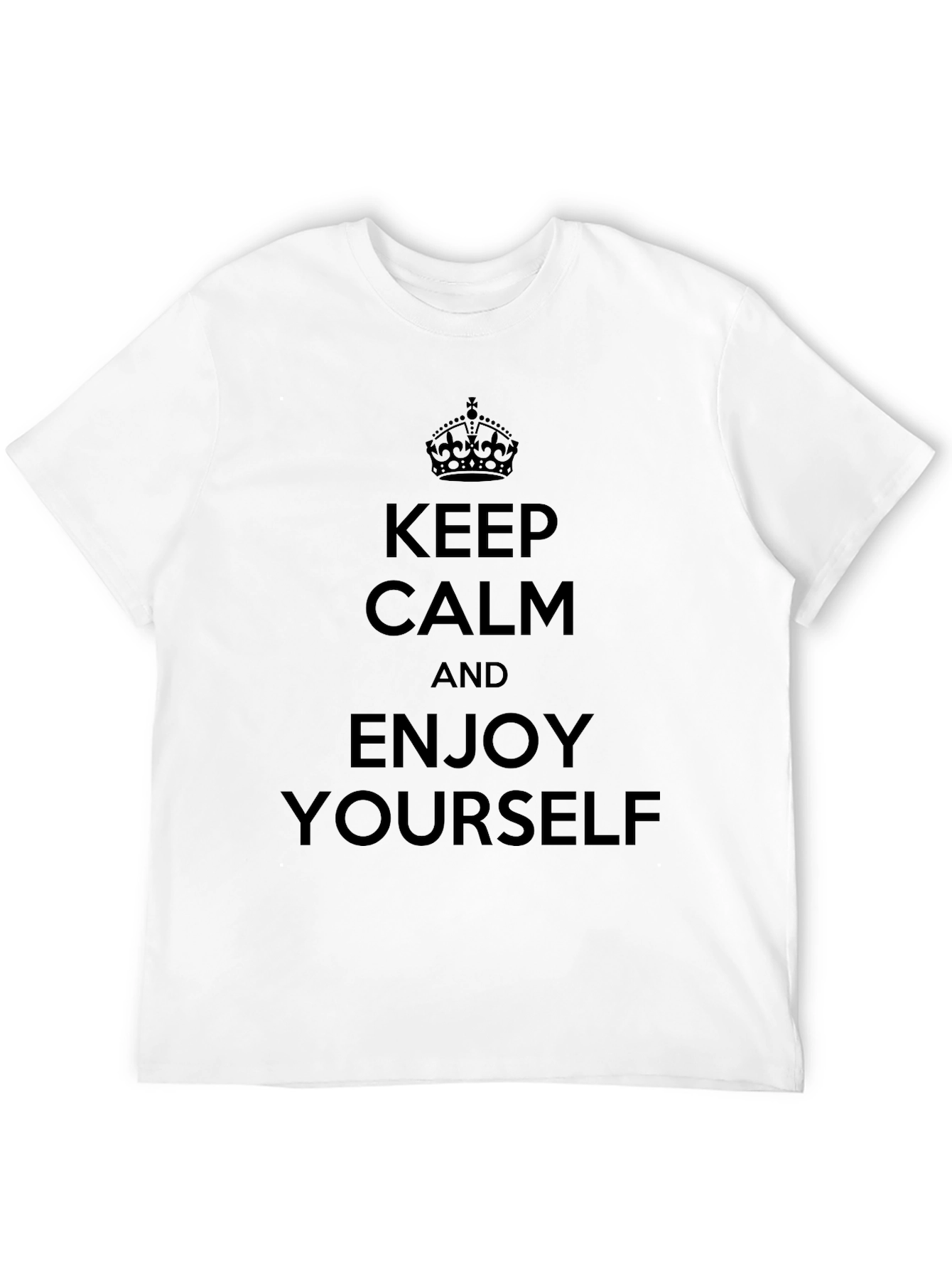 Keep Calm Enjoy Yourself T-Shirt