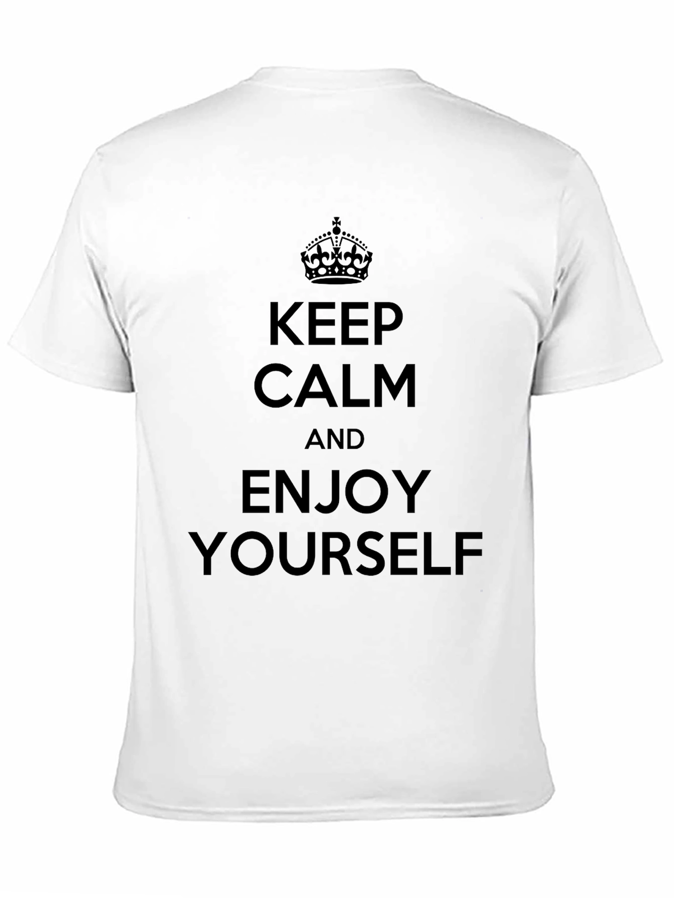 Keep Calm Enjoy Yourself T-Shirt