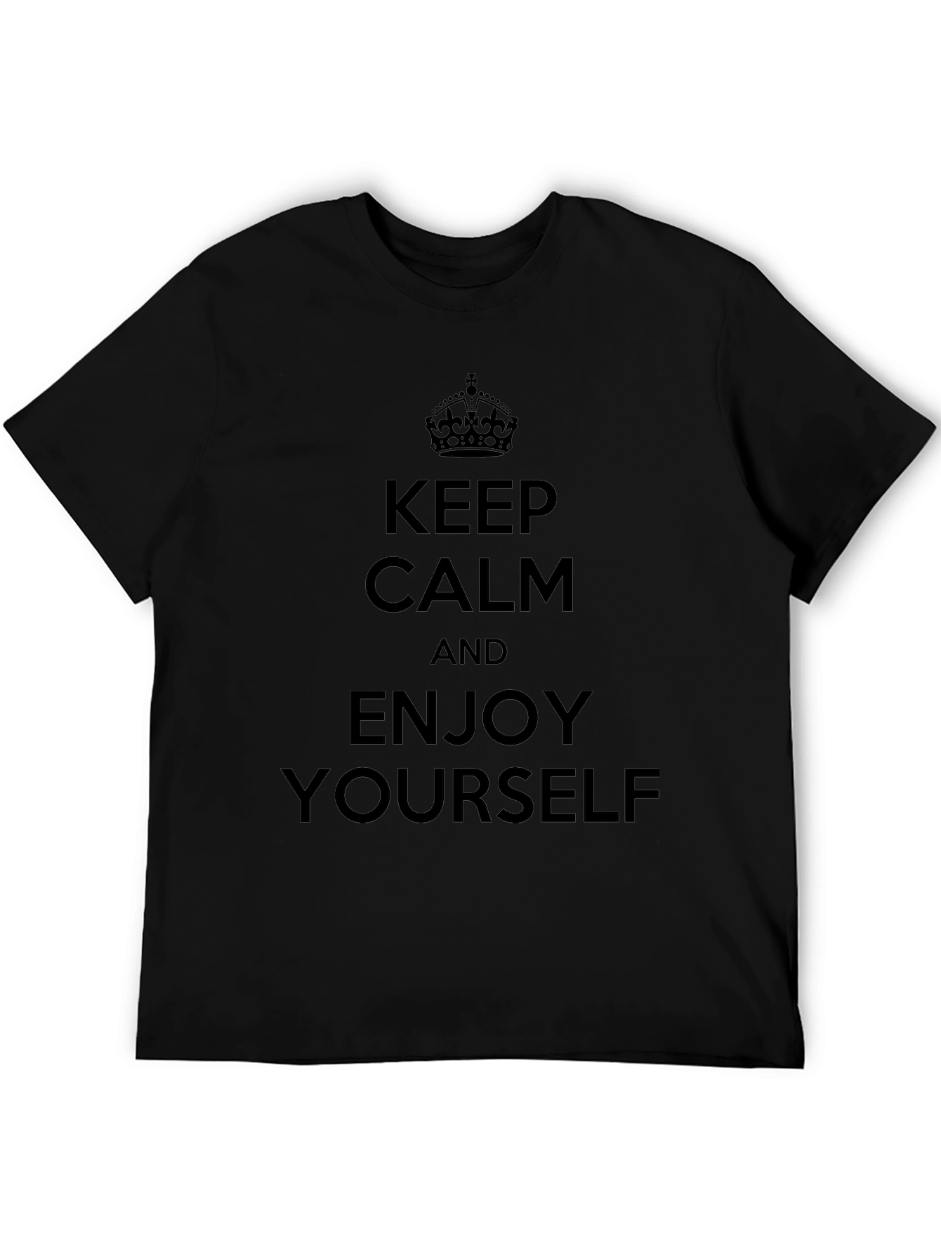 Keep Calm Enjoy Yourself T-Shirt