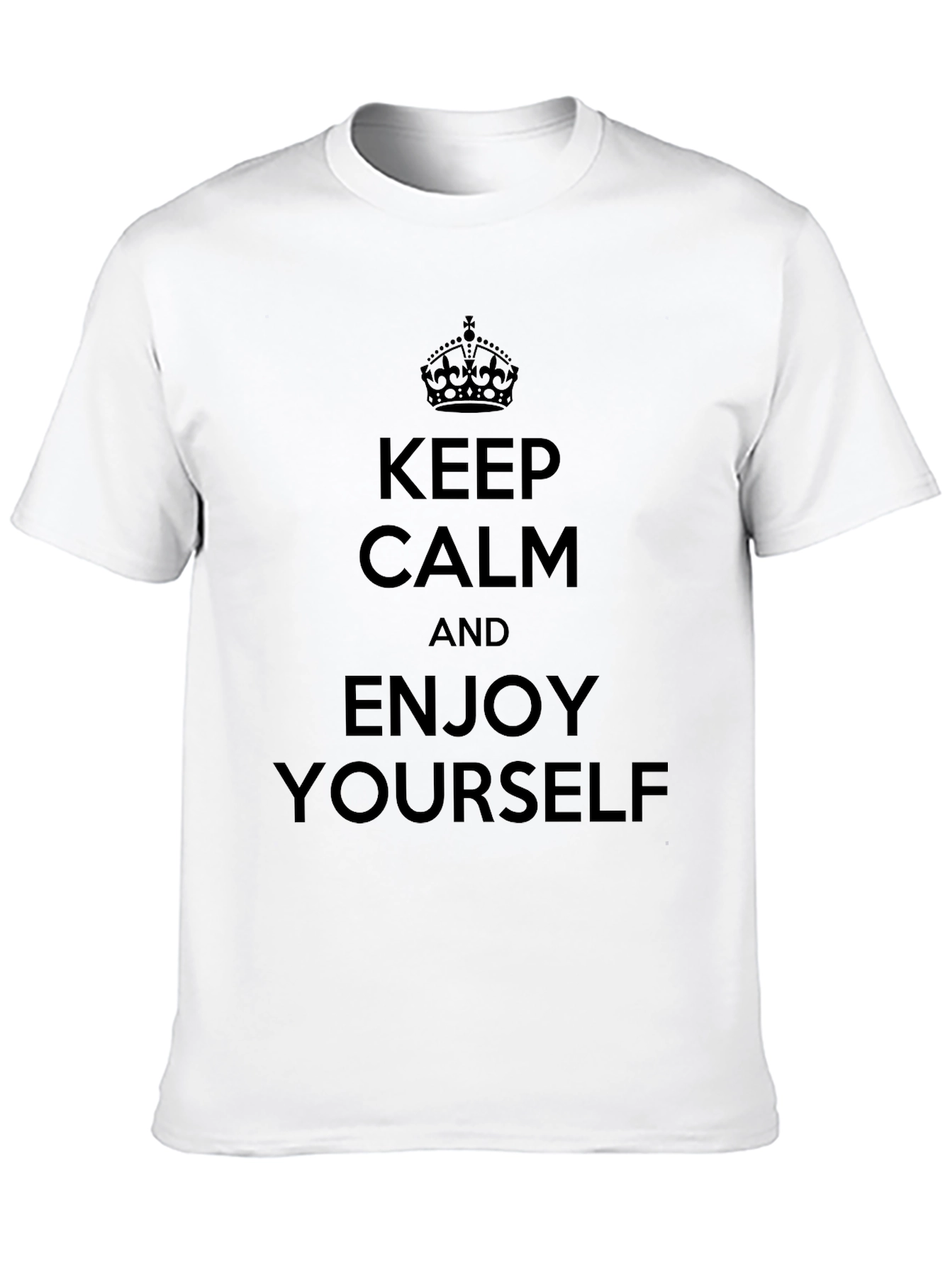 Keep Calm Enjoy Yourself T-Shirt