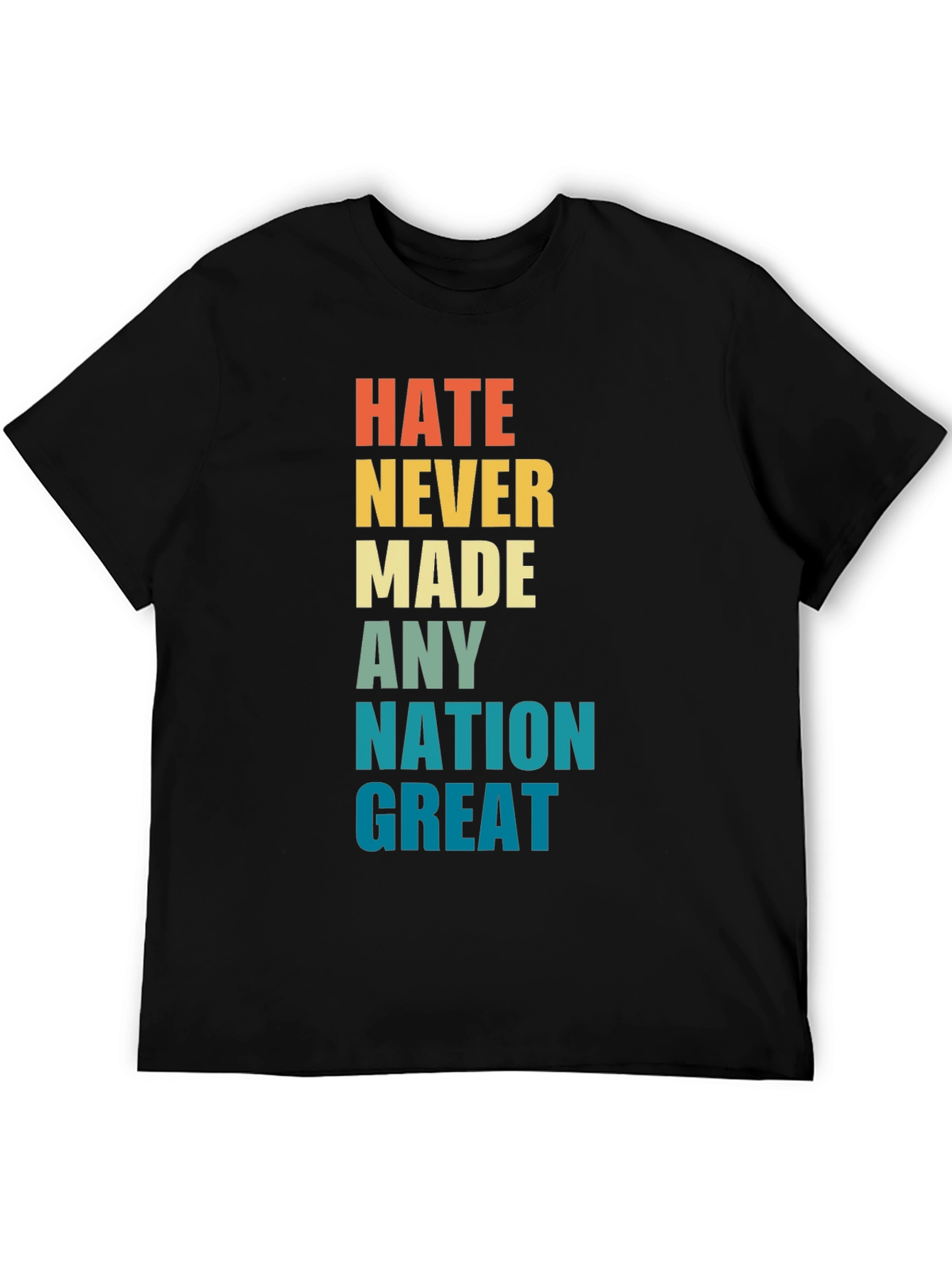 Hate Never Made Any Nation Great Graphic T-Shirt