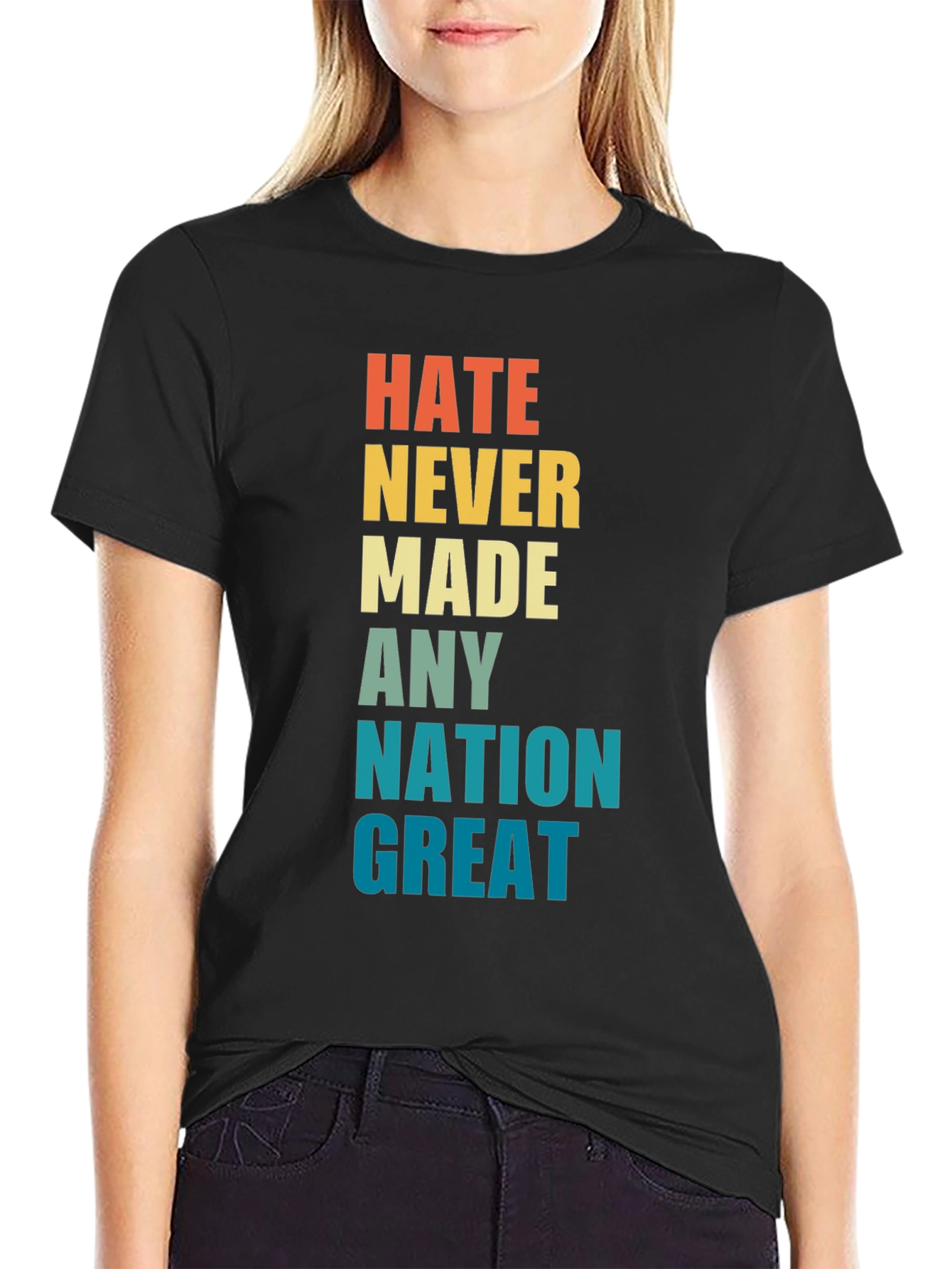 Hate Never Made Any Nation Great Graphic T-Shirt