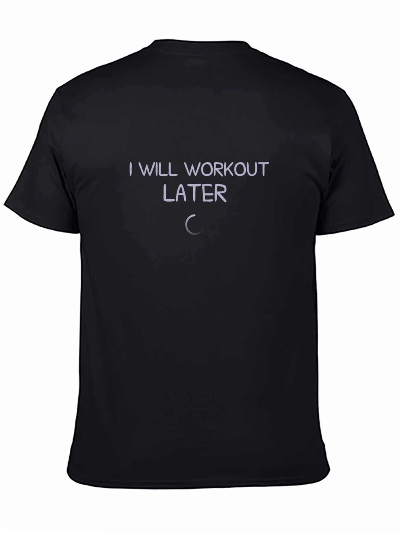 Funny I Will Workout Later Graphic T-Shirt