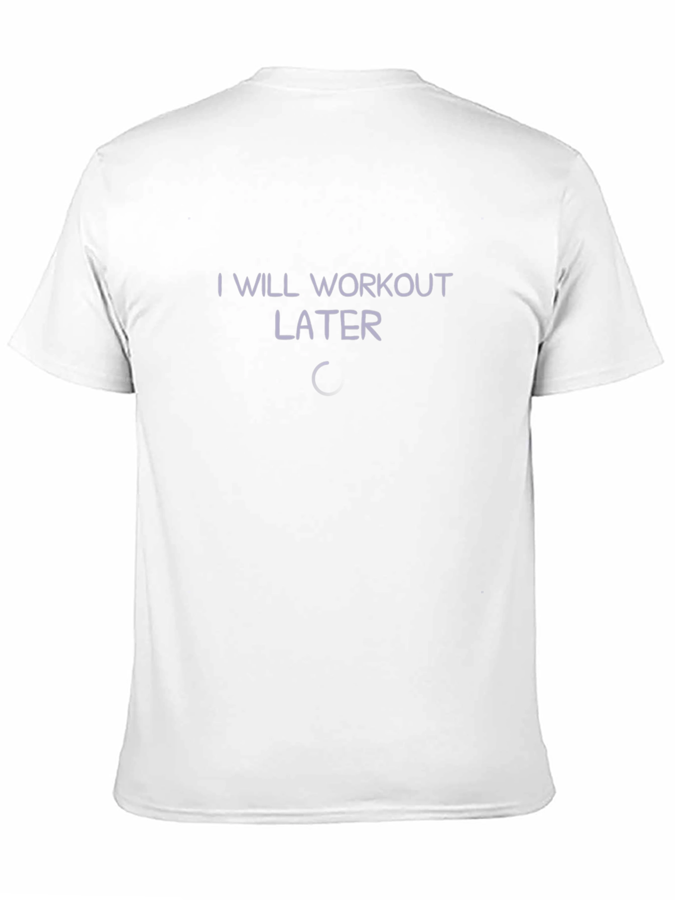 Funny I Will Workout Later Graphic T-Shirt