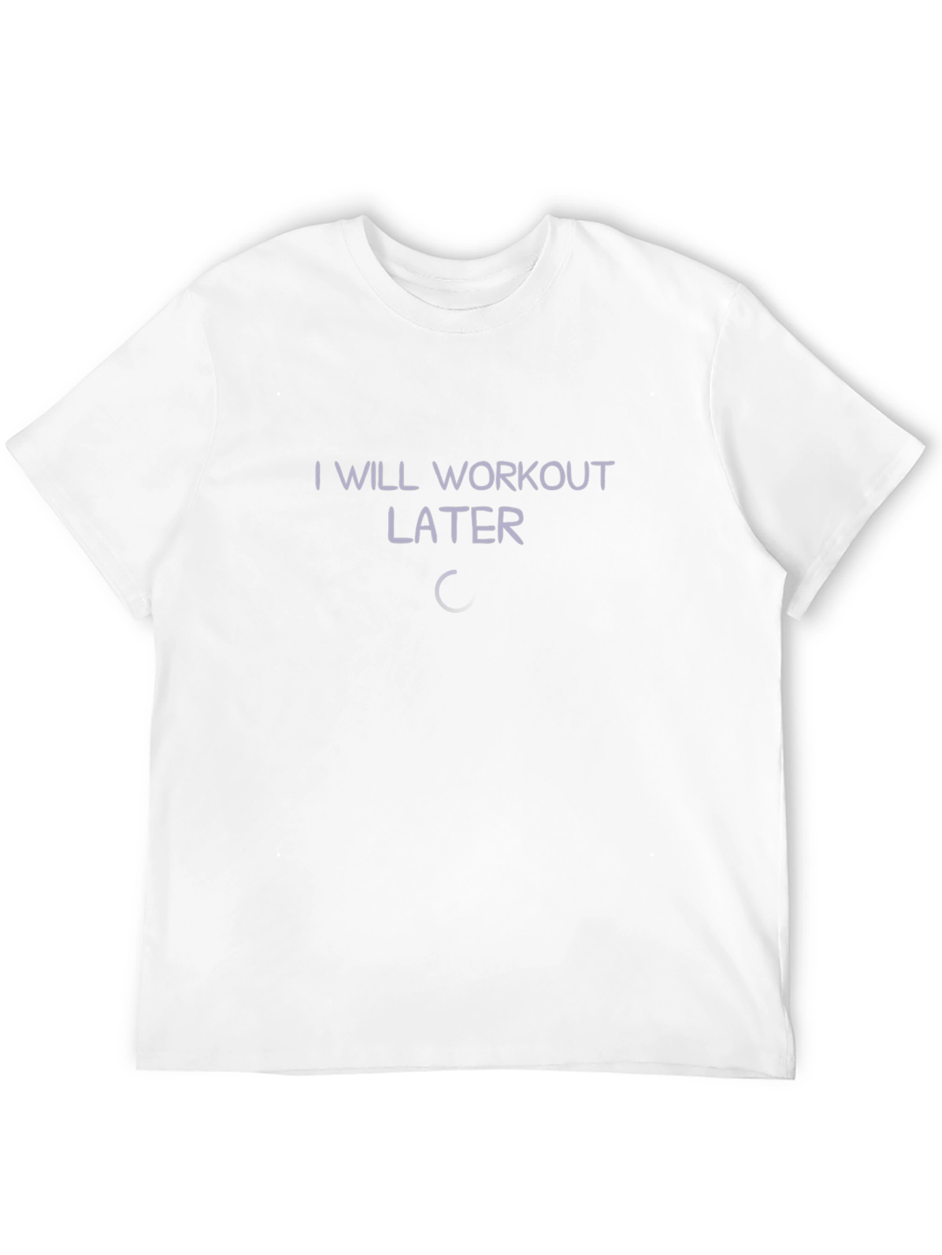 Funny I Will Workout Later Graphic T-Shirt