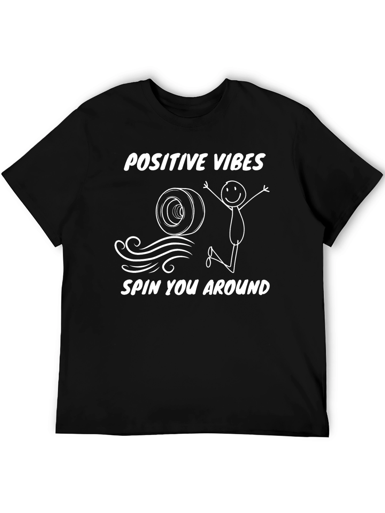 Positive Vibes T-Shirt - Spin You Around