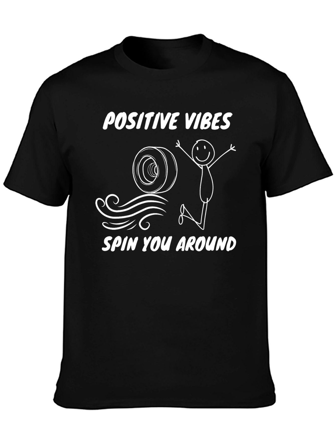 Positive Vibes T-Shirt - Spin You Around