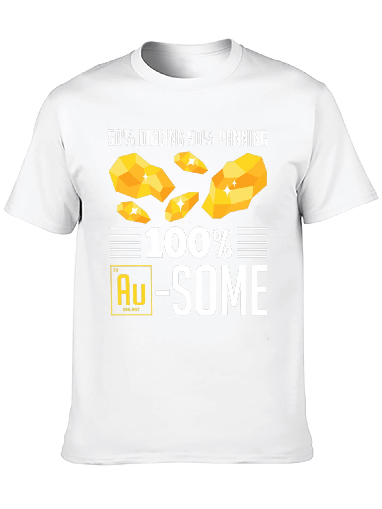100% Au-Some Gold Panning T-Shirt