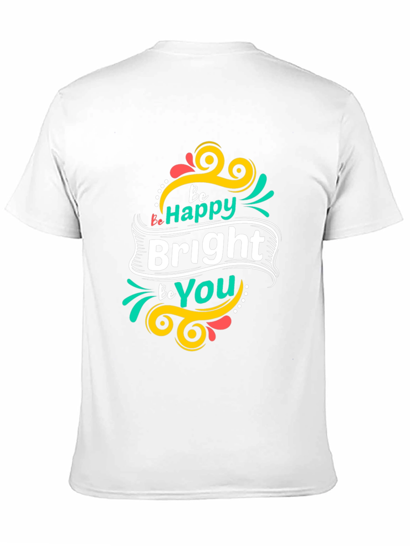 Be Happy Bright Be You Black T-Shirt