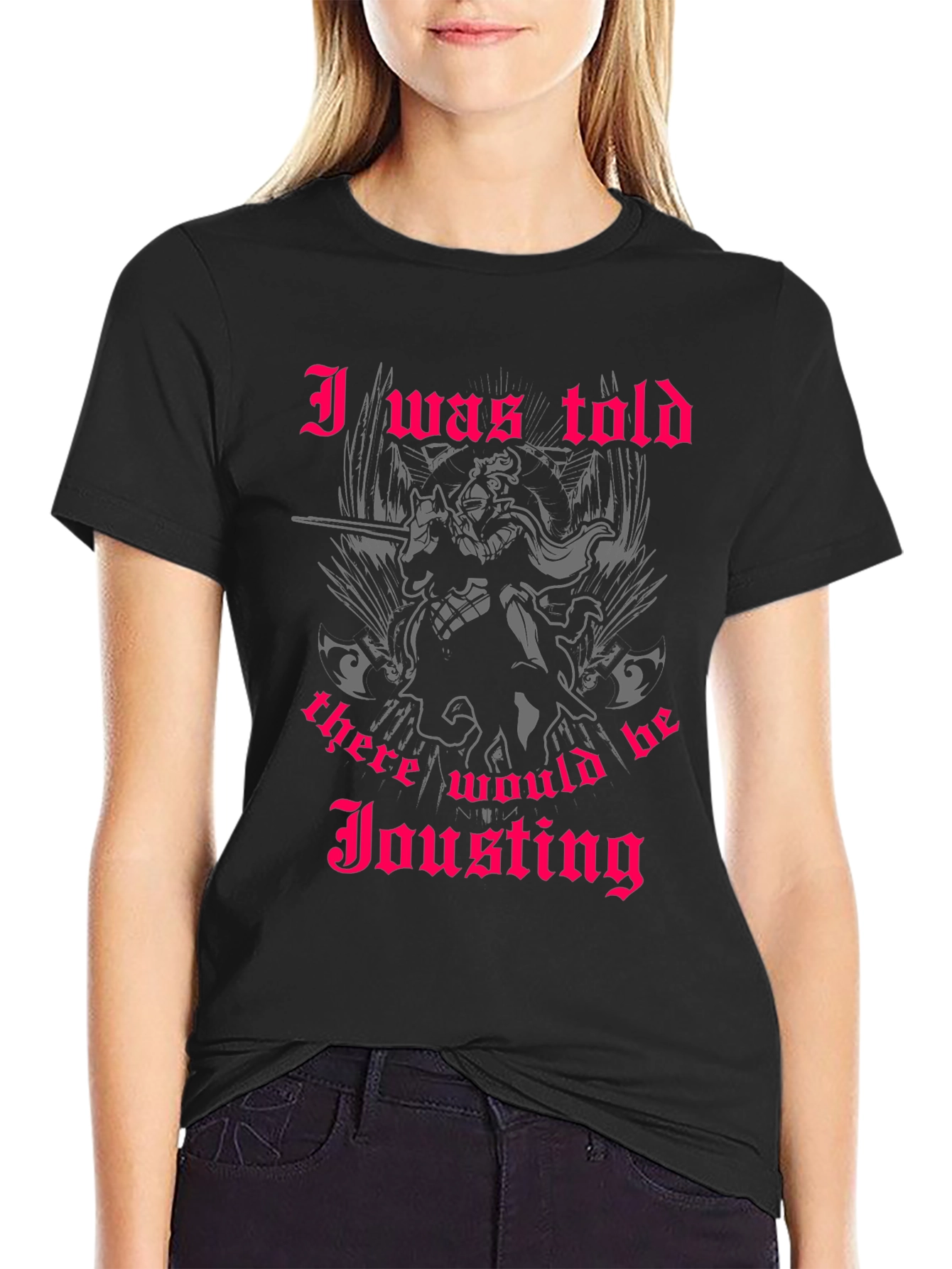 I Was Told There Would Be Jousting T-Shirt