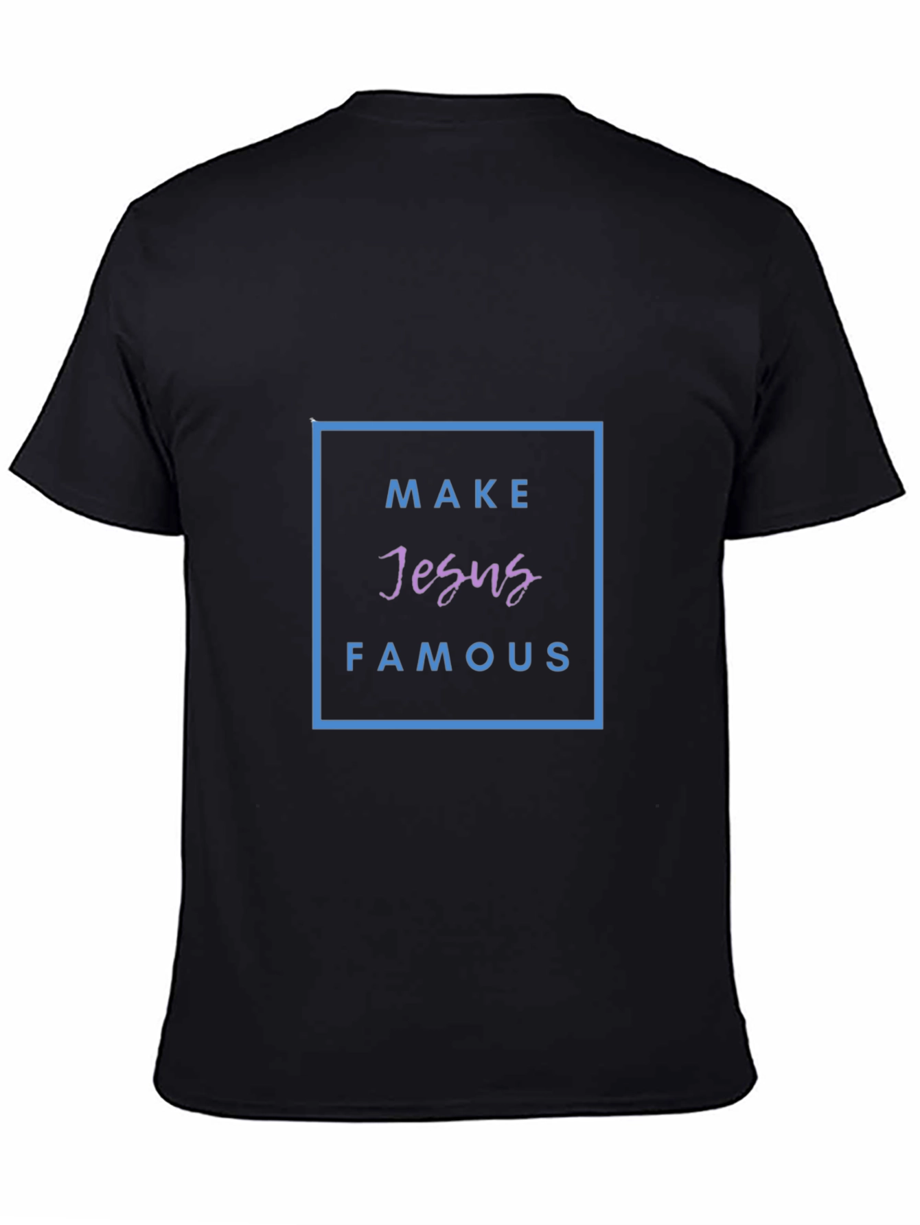 Make Jesus Famous Black T-Shirt