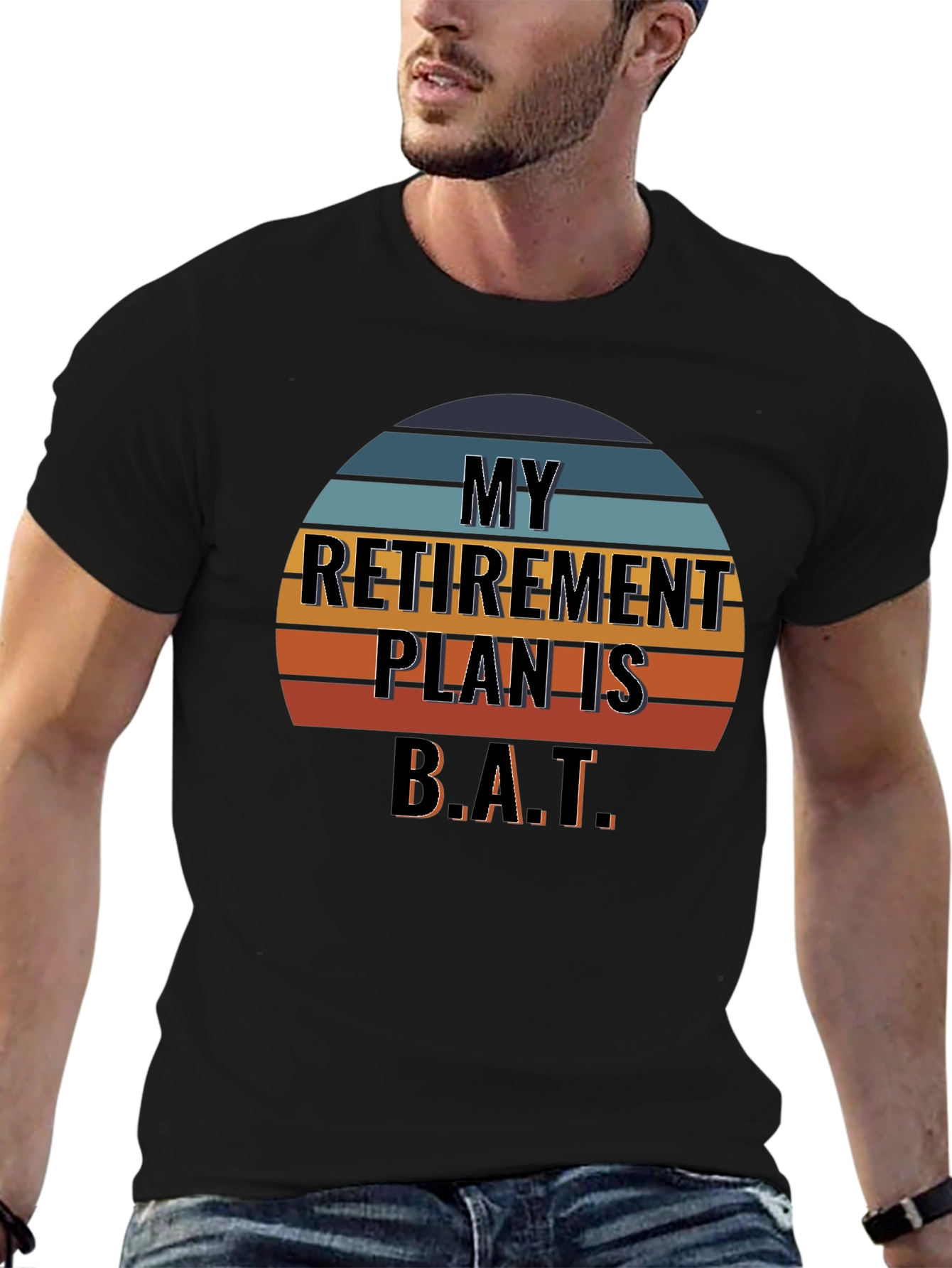 My Retirement Plan Is B.A.T. T-Shirt