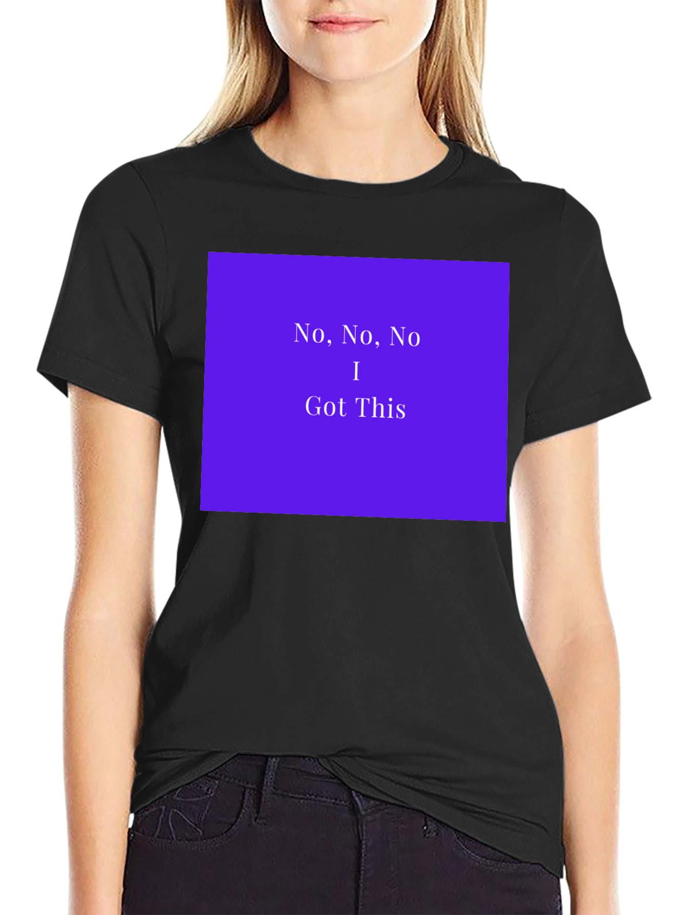 No No No I Got This T-Shirt