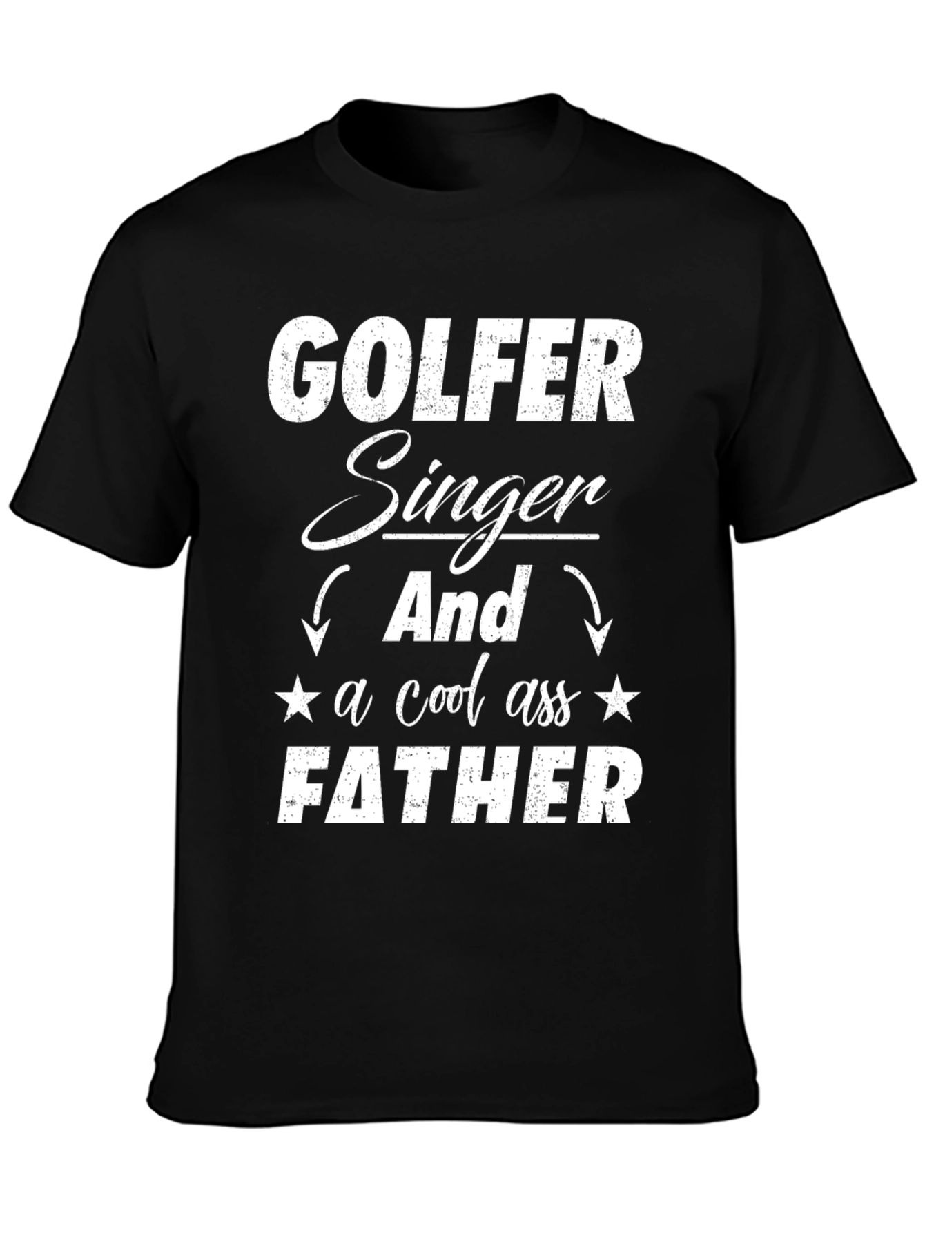 Golfer Singer Cool Ass Father T-Shirt