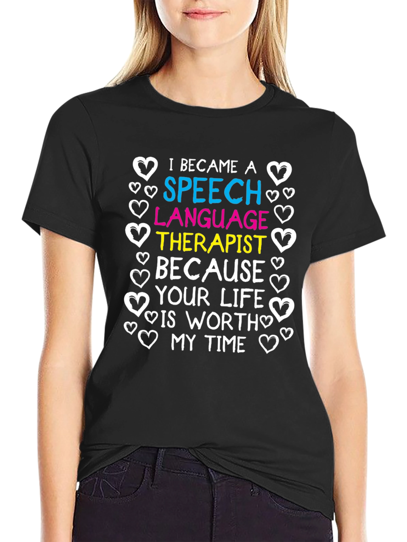 Speech Language Therapist T-Shirt: Worth My Time