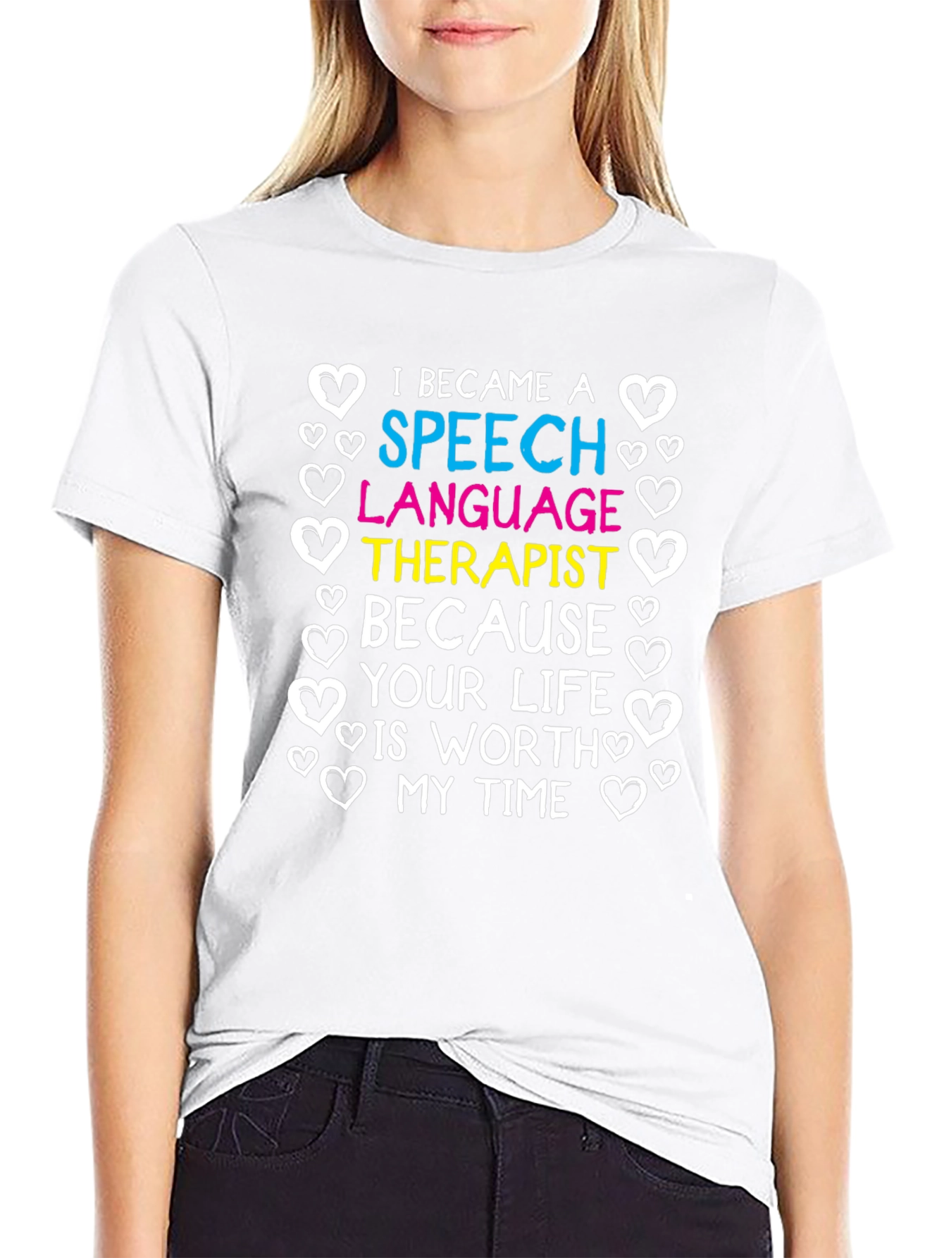 Speech Language Therapist T-Shirt: Worth My Time