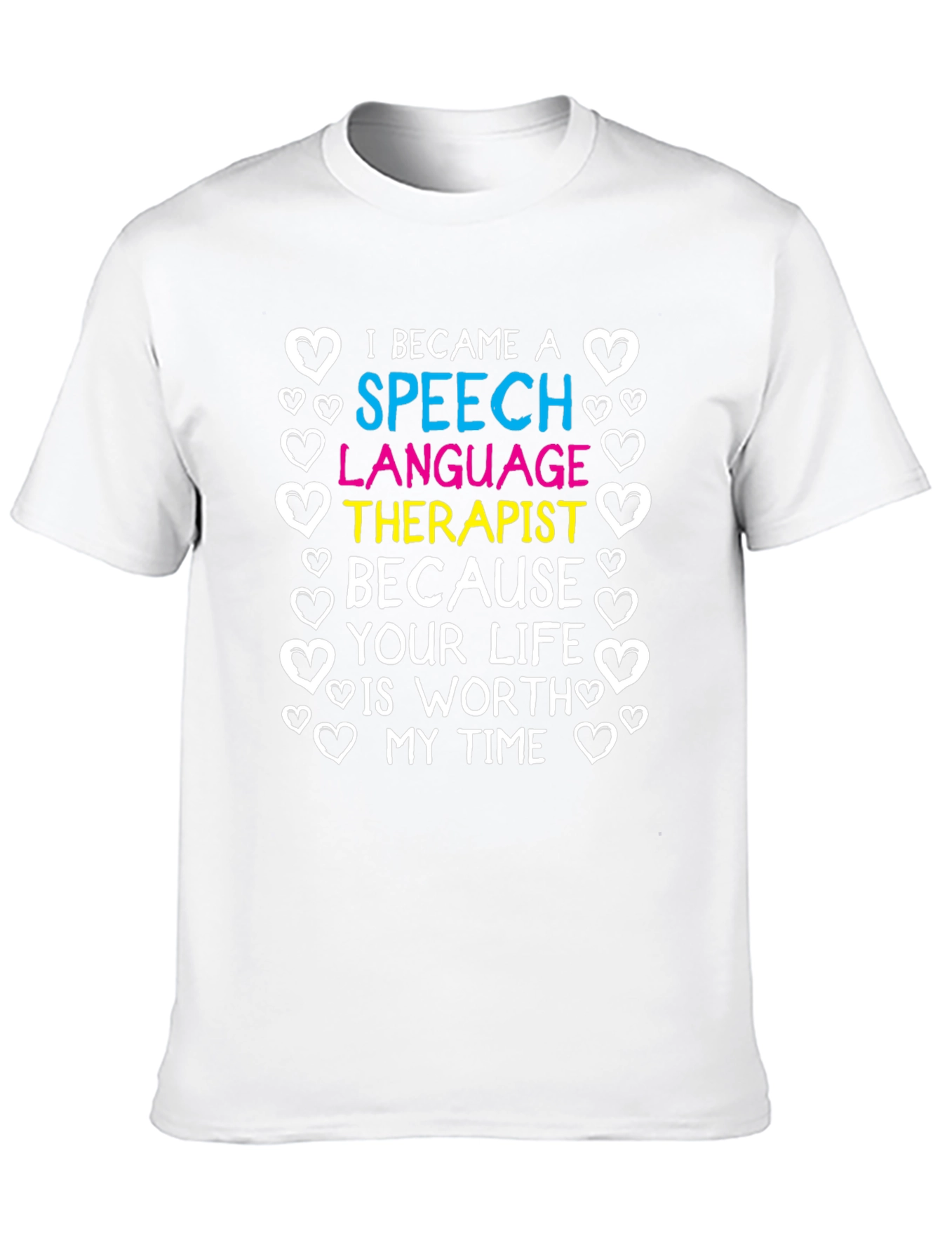 Speech Language Therapist T-Shirt: Worth My Time