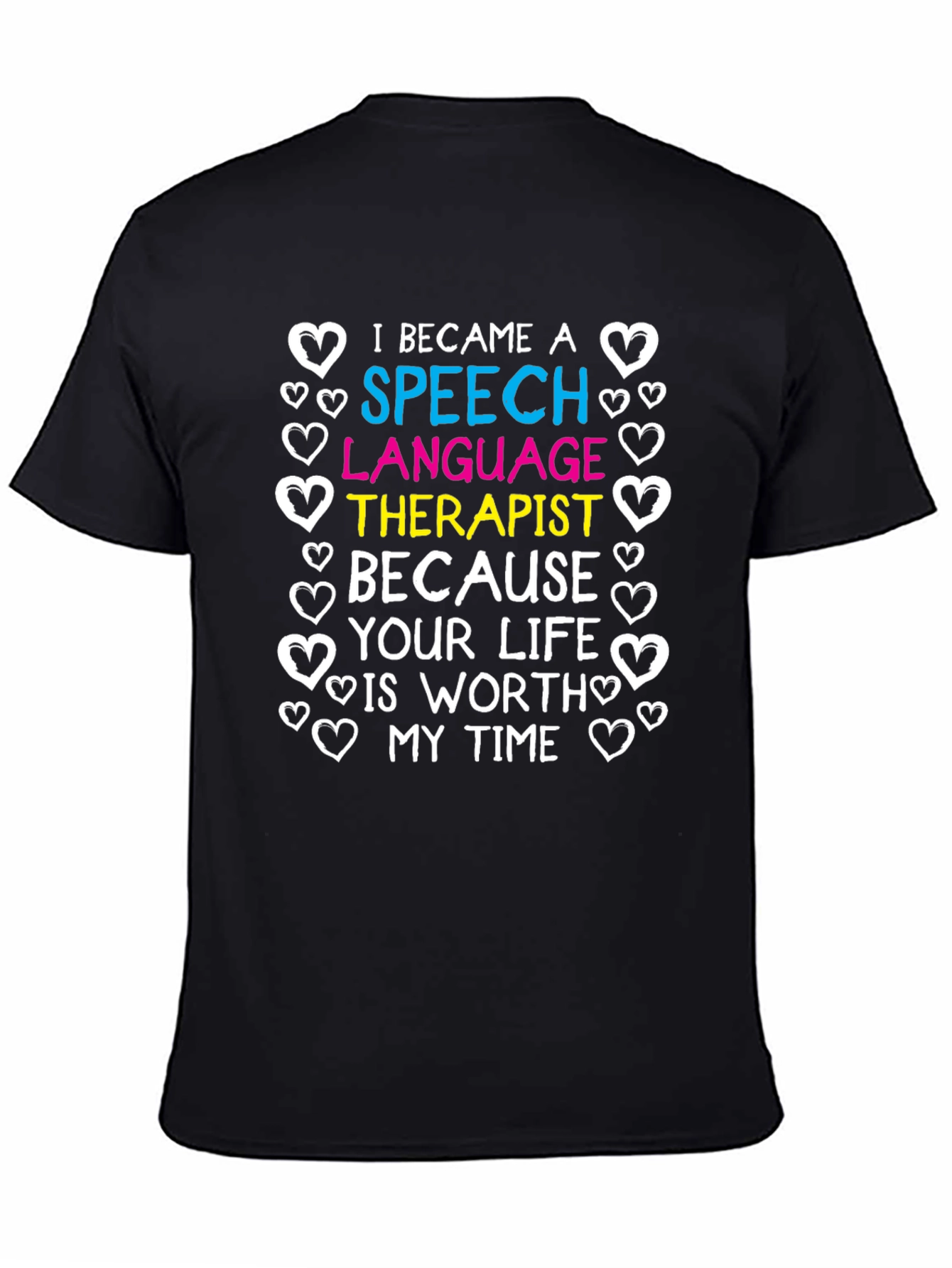 Speech Language Therapist T-Shirt: Worth My Time