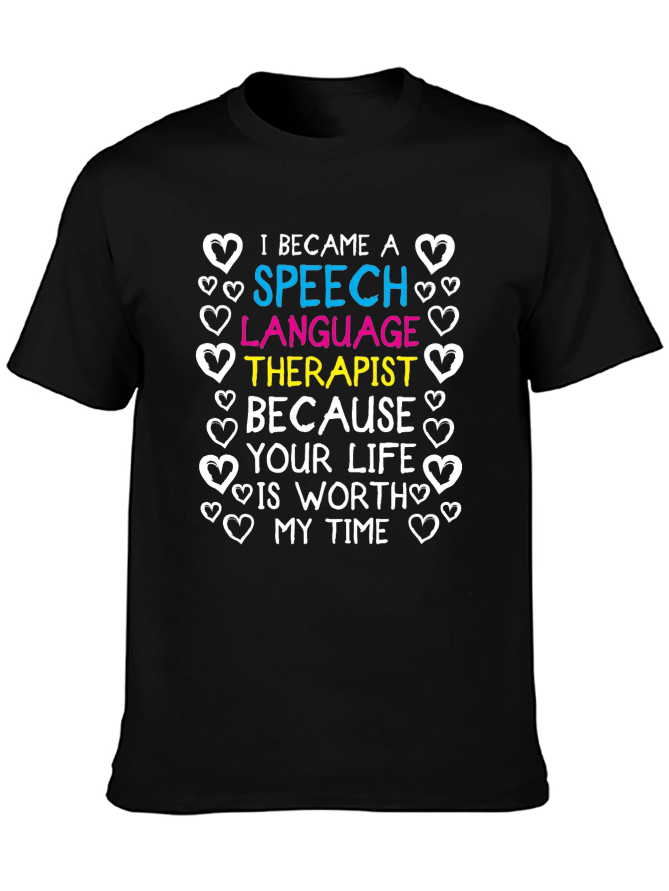 Speech Language Therapist T-Shirt: Worth My Time
