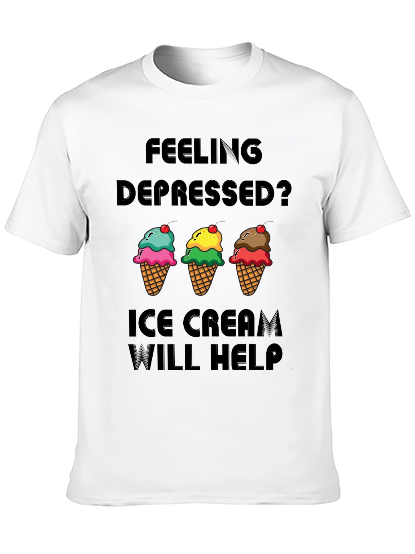 Feeling Depressed? Ice Cream T-Shirt