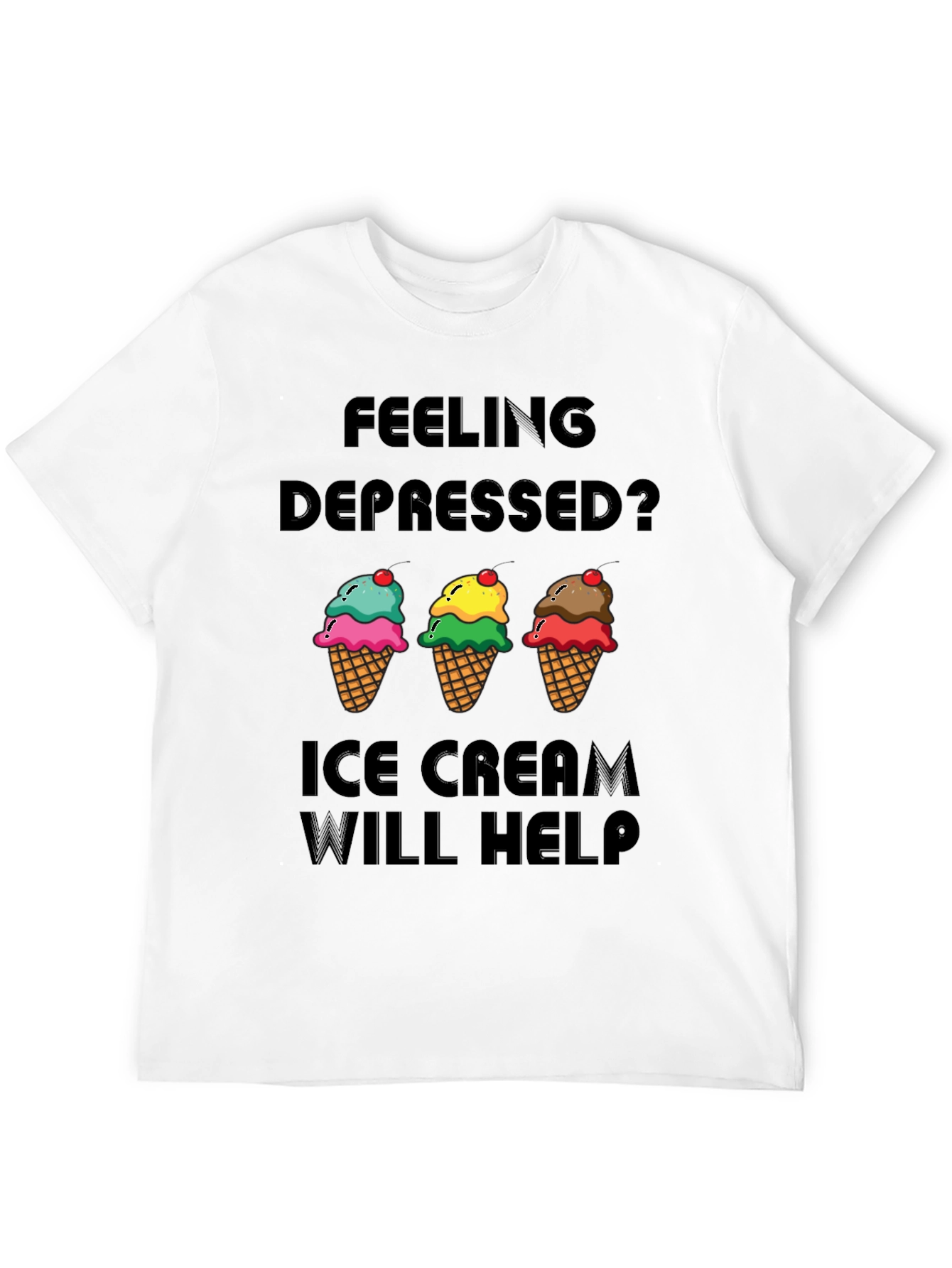 Feeling Depressed? Ice Cream T-Shirt