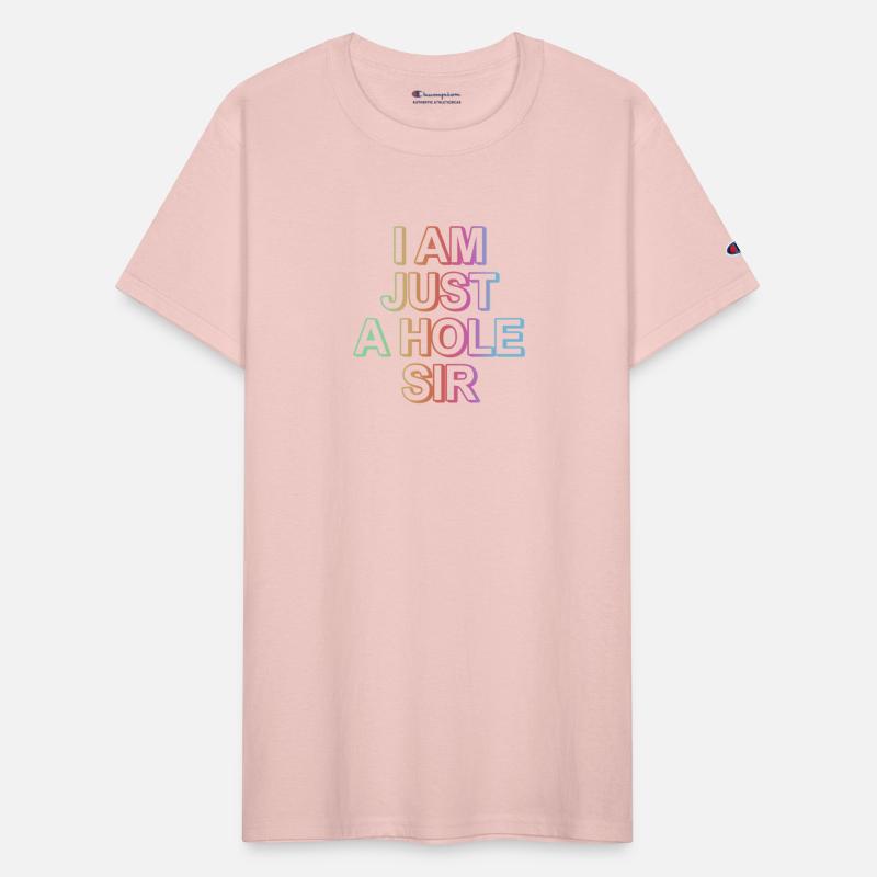 I Am Just A Hole Sir
