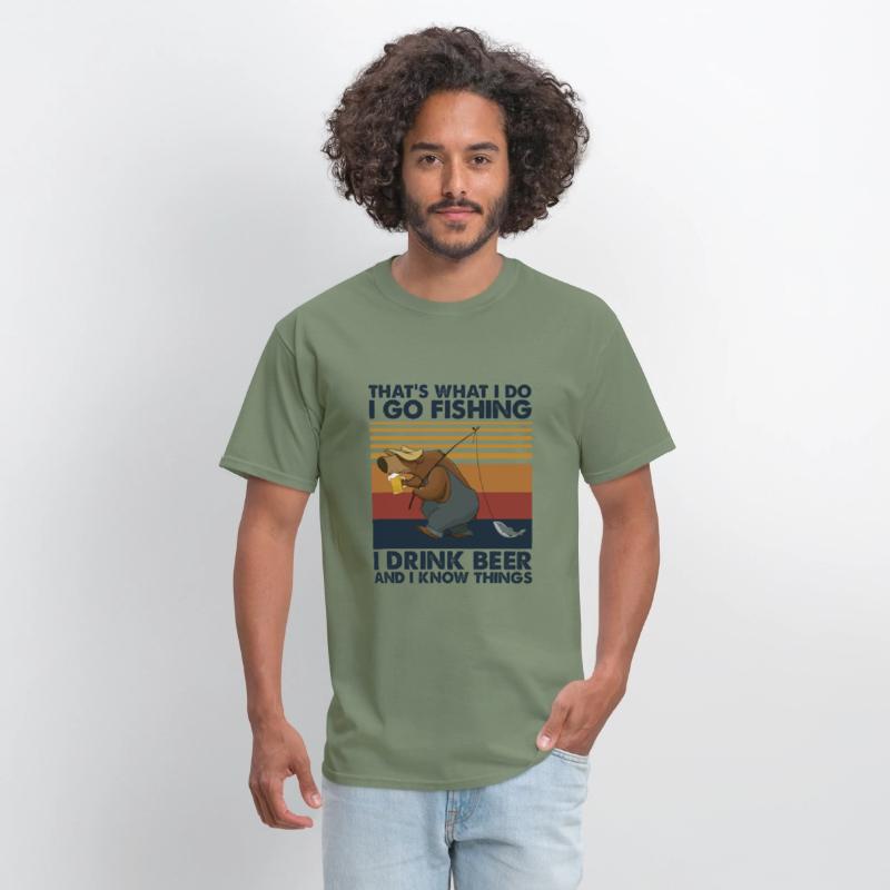I Go Fishing I Drink Beer And I Know Things