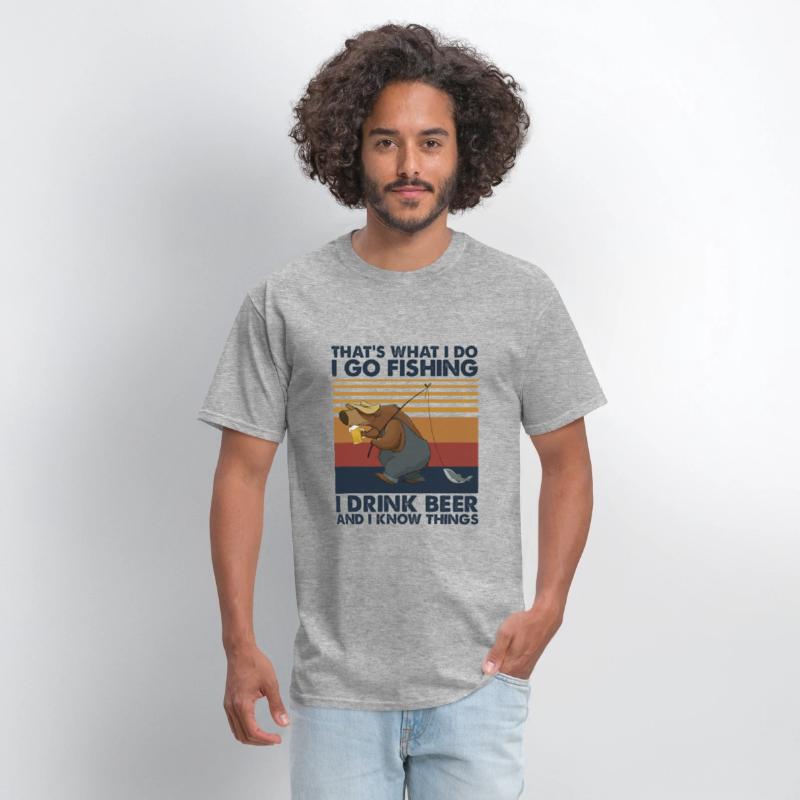 I Go Fishing I Drink Beer And I Know Things