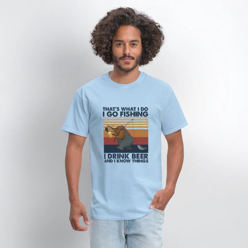 I Go Fishing I Drink Beer And I Know Things