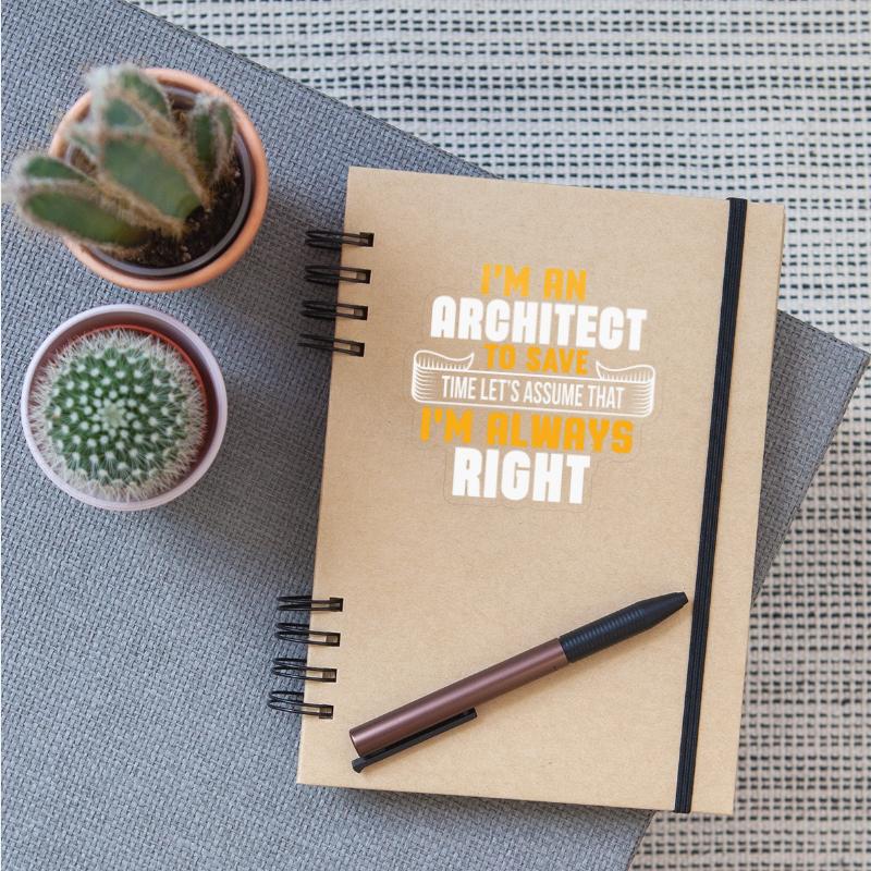 I m An Archtect To Save Time Let s Assume That