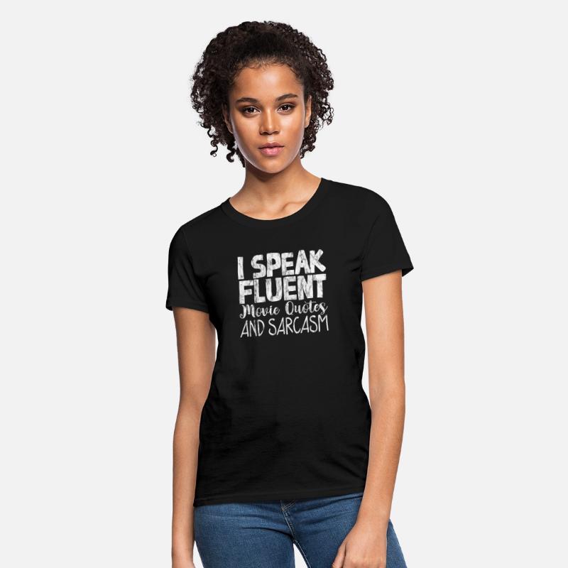 I Speak Fluent Movie Quotes And Sarcasm 3