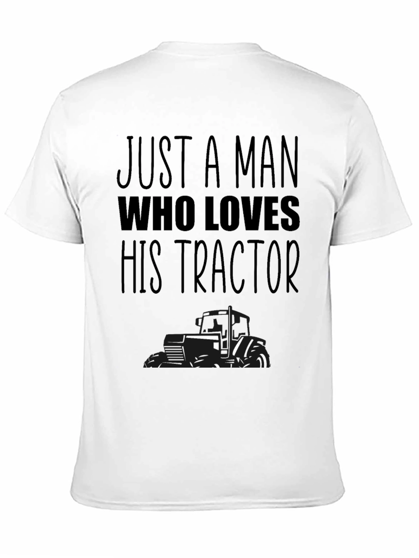 Just A Man Who Loves His Tractor T-Shirt