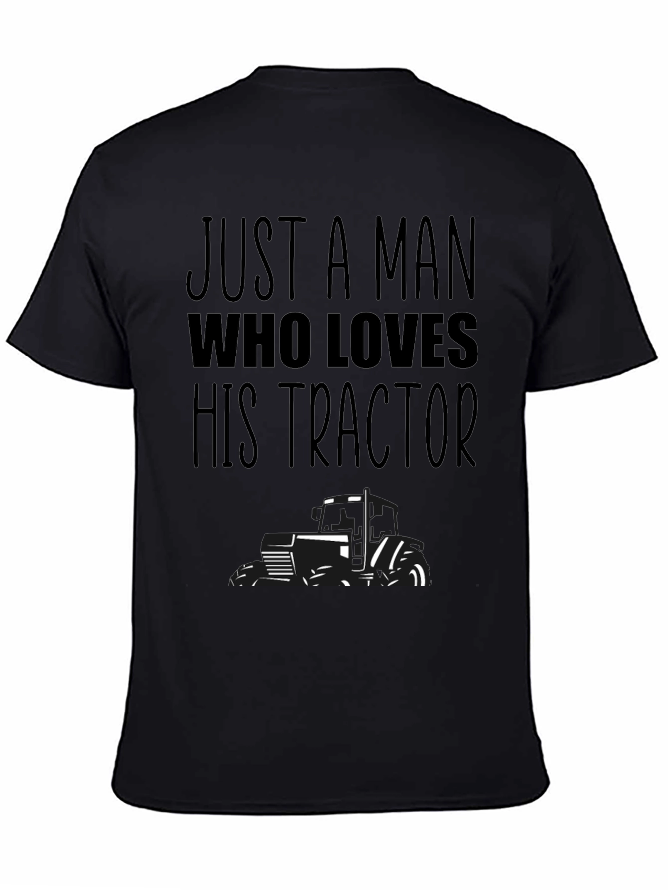 Just A Man Who Loves His Tractor T-Shirt