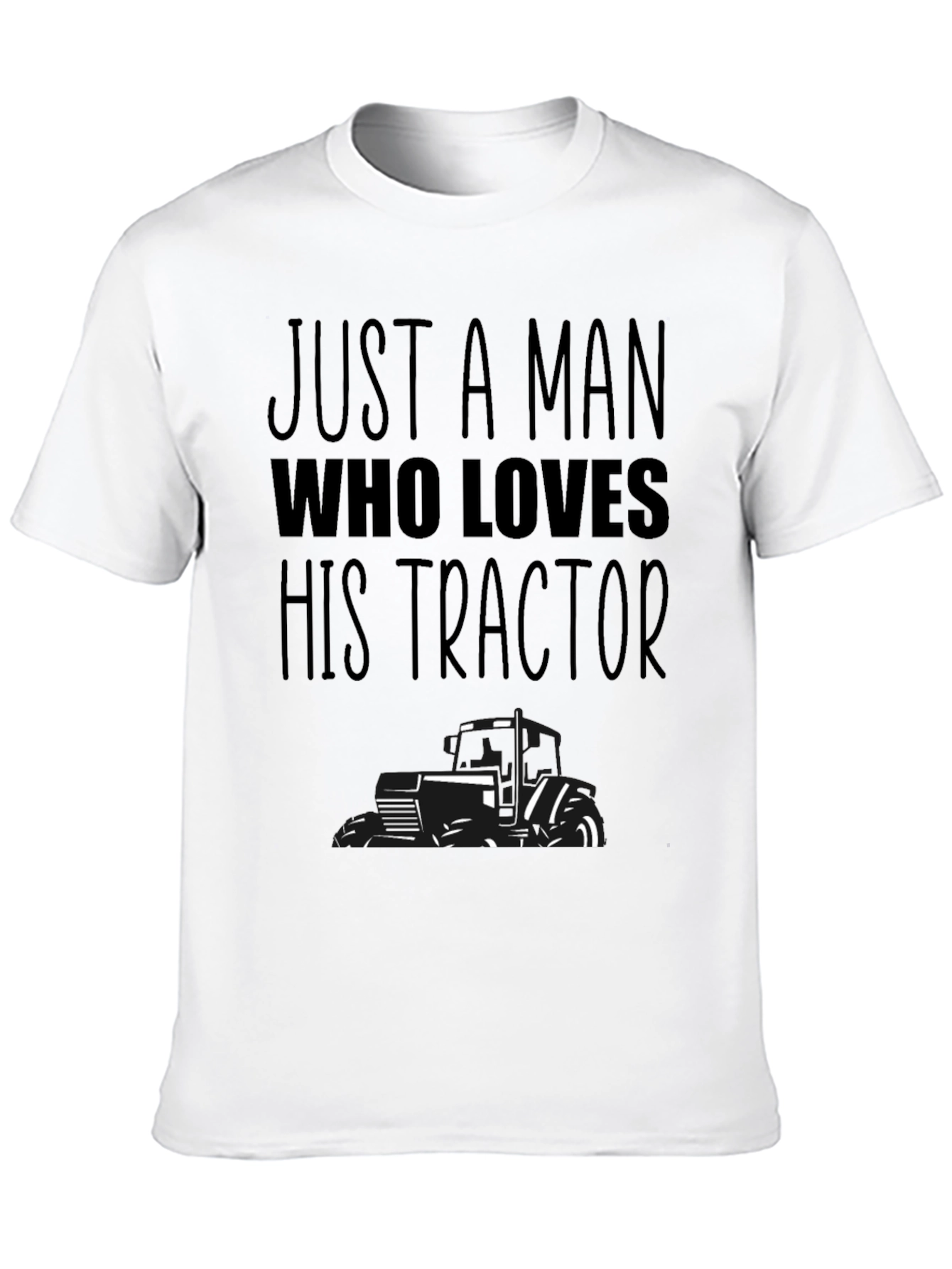 Just A Man Who Loves His Tractor T-Shirt