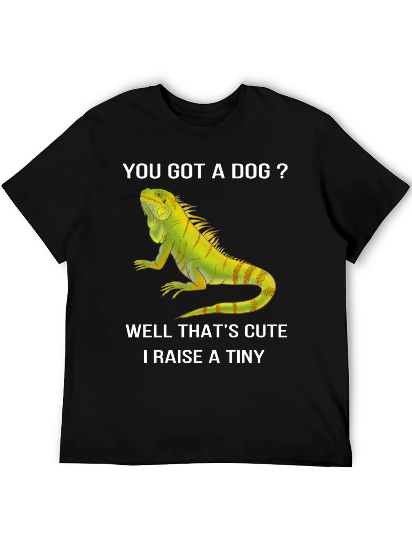 Iguana Pet Owner T-Shirt: Raise a Tiny Dinosaur