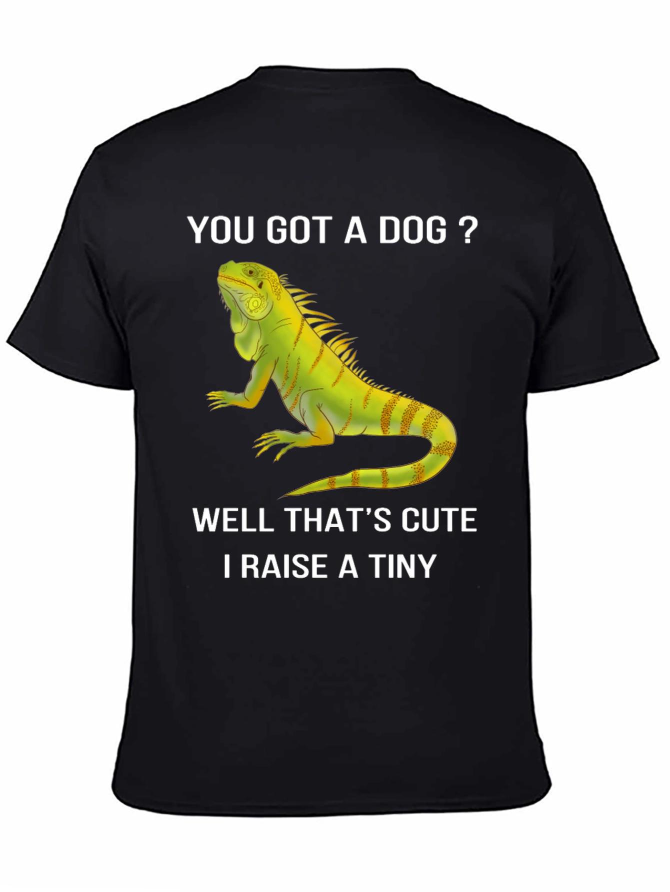 Iguana Pet Owner T-Shirt: Raise a Tiny Dinosaur