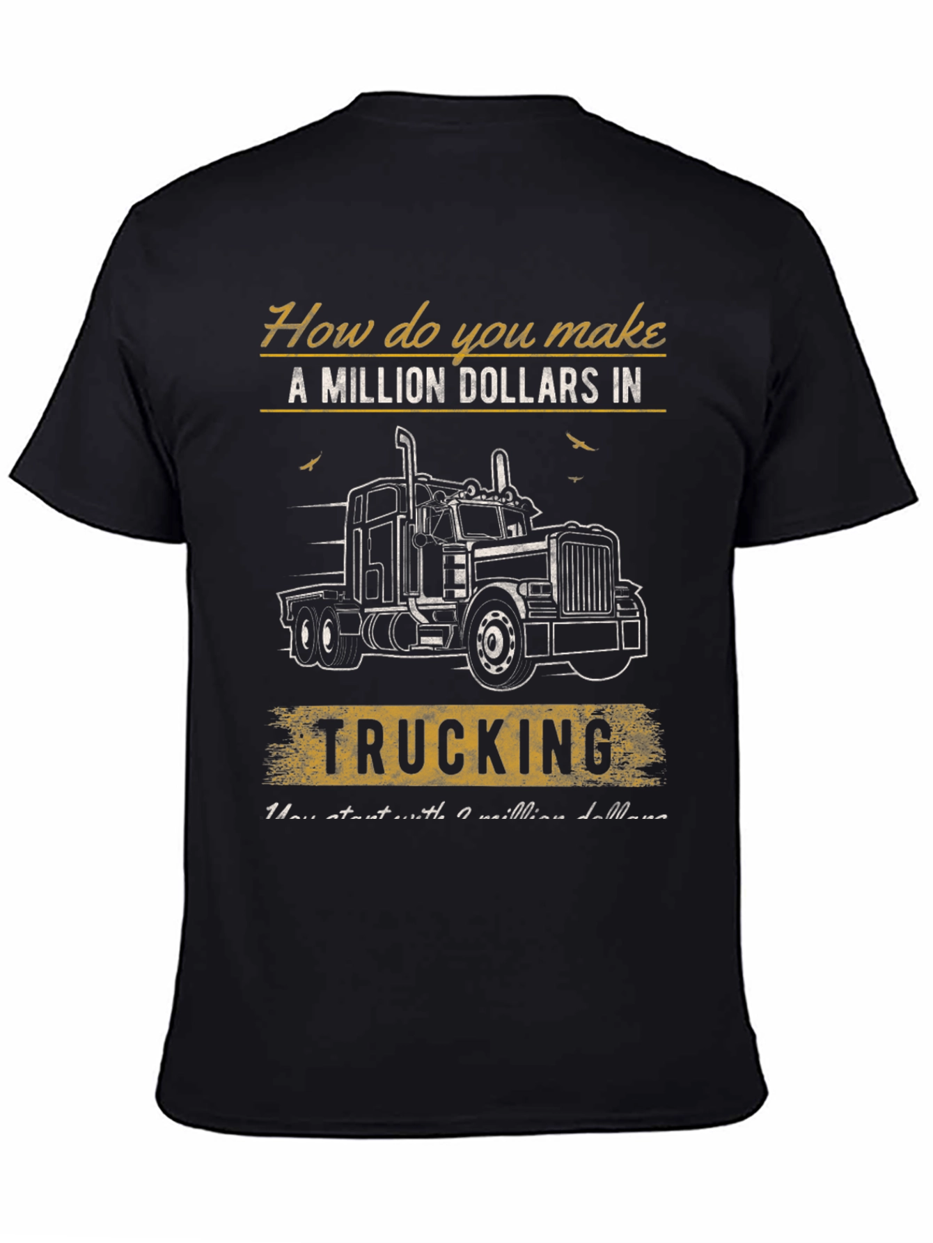 Trucking Million Dollar T-Shirt