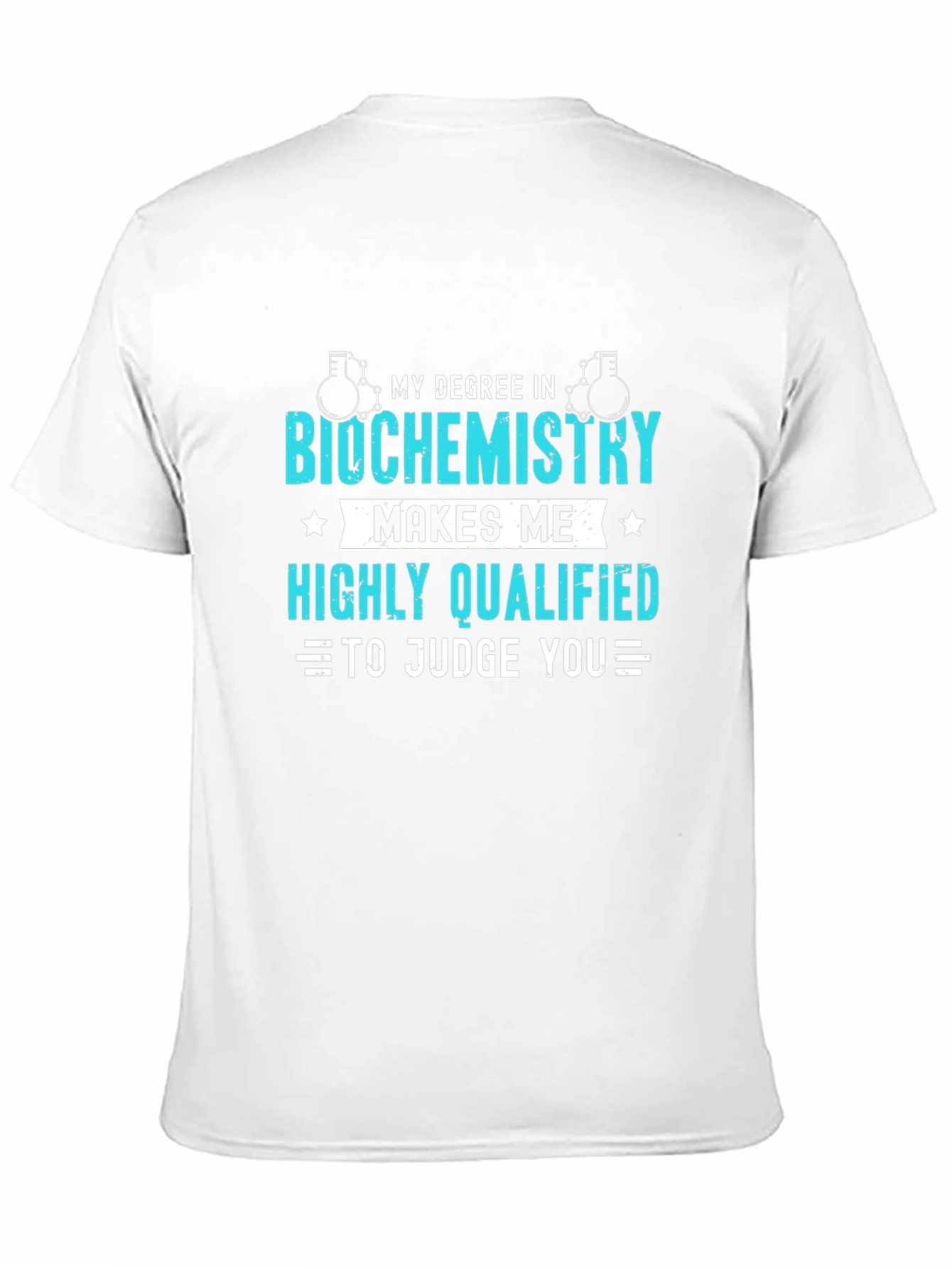 Biochemistry Degree T-Shirt - Highly Qualified Judge