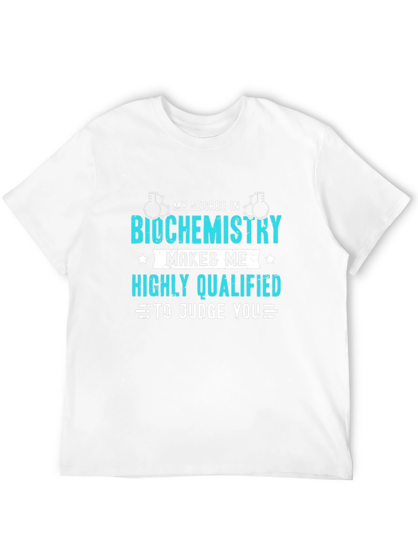 Biochemistry Degree T-Shirt - Highly Qualified Judge