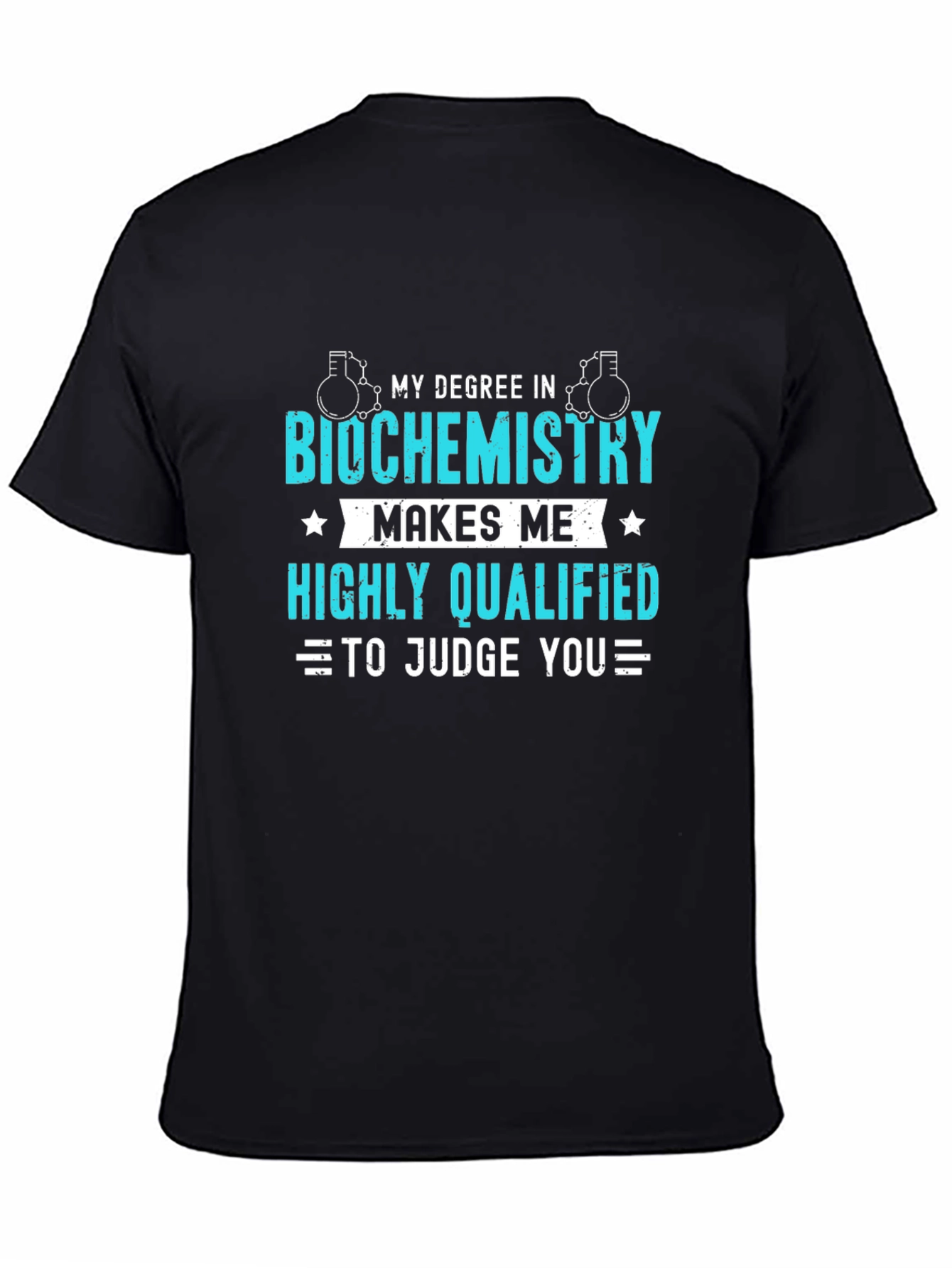 Biochemistry Degree T-Shirt - Highly Qualified Judge