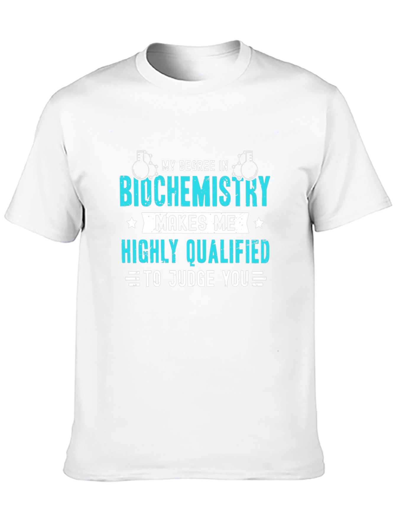 Biochemistry Degree T-Shirt - Highly Qualified Judge