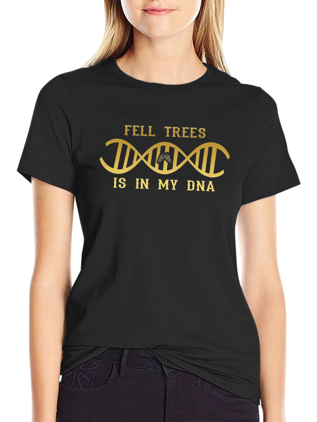 Fell Trees in My DNA T-Shirt